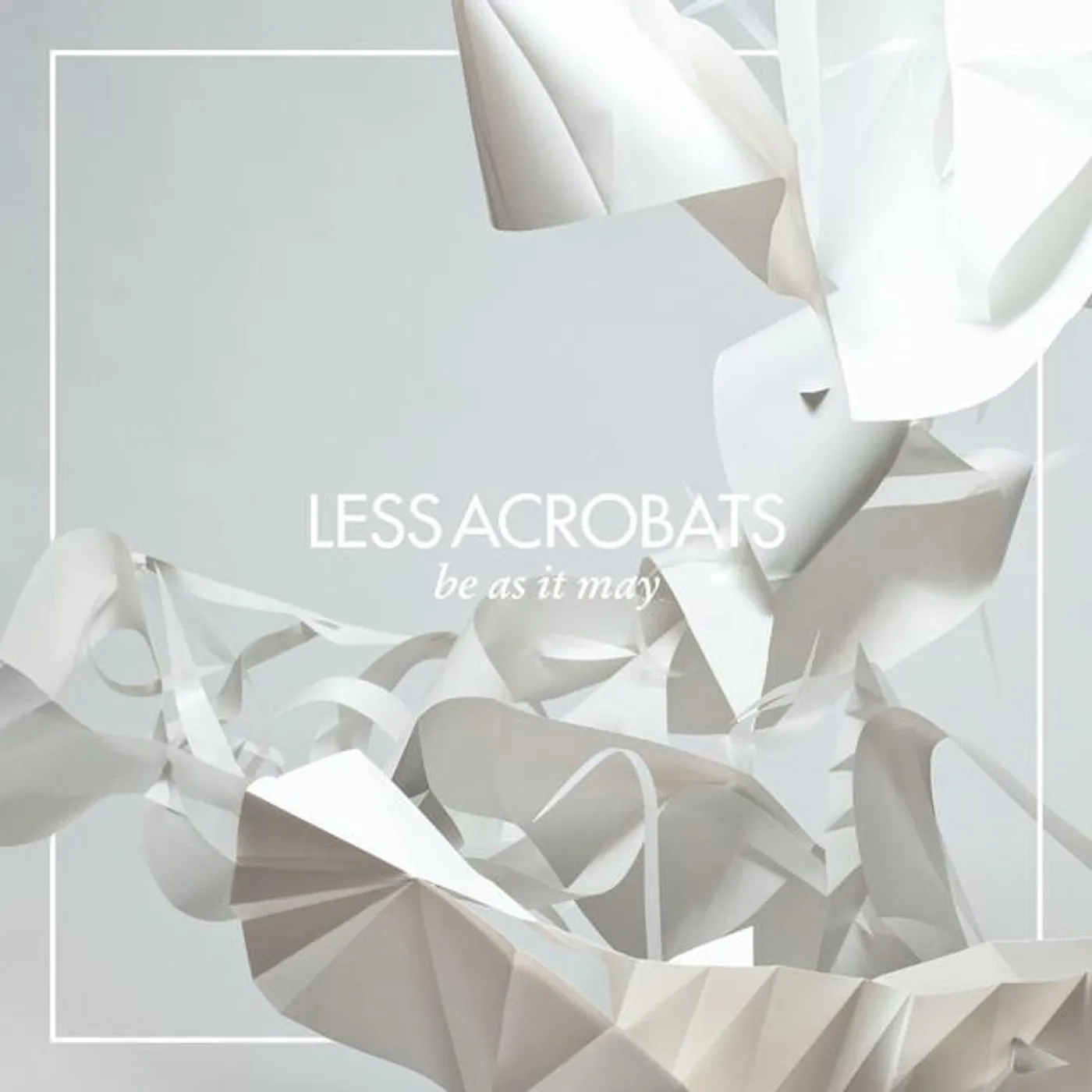 Less Acrobats