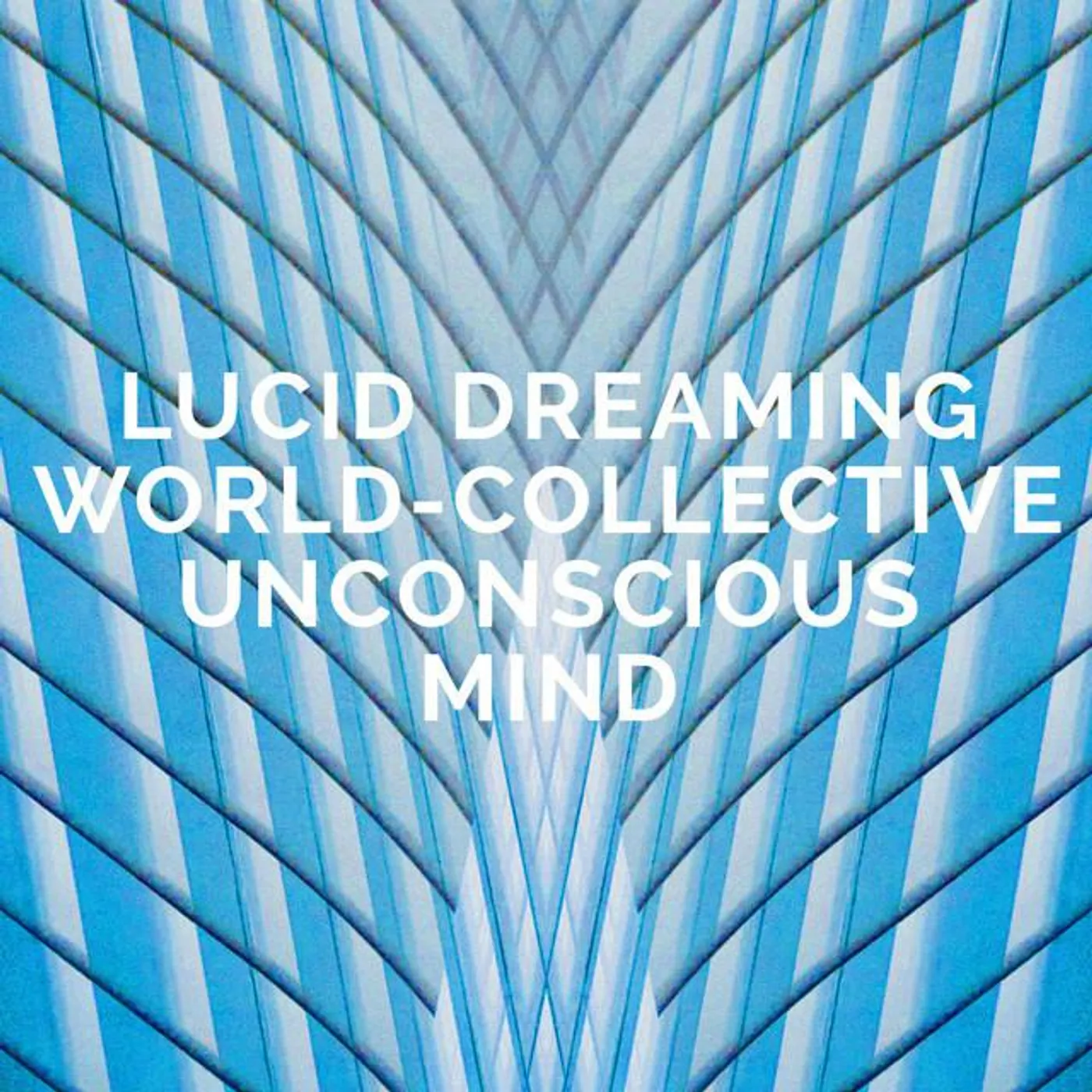 Lucid Dreaming World-Collective Unconscious Mind Brand Page