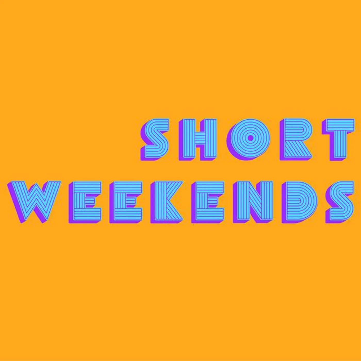 Short Weekends
