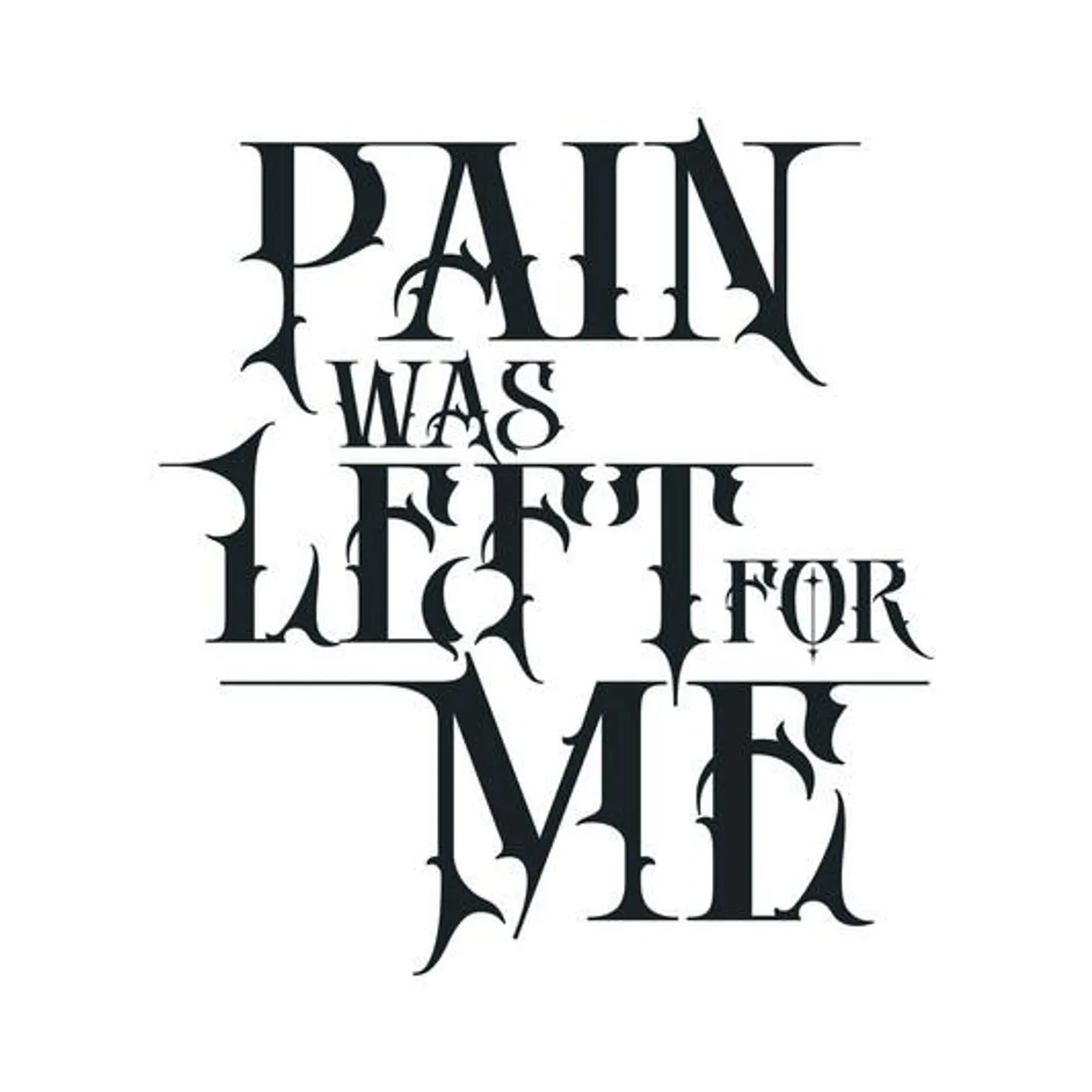 Pain Was Left for Me