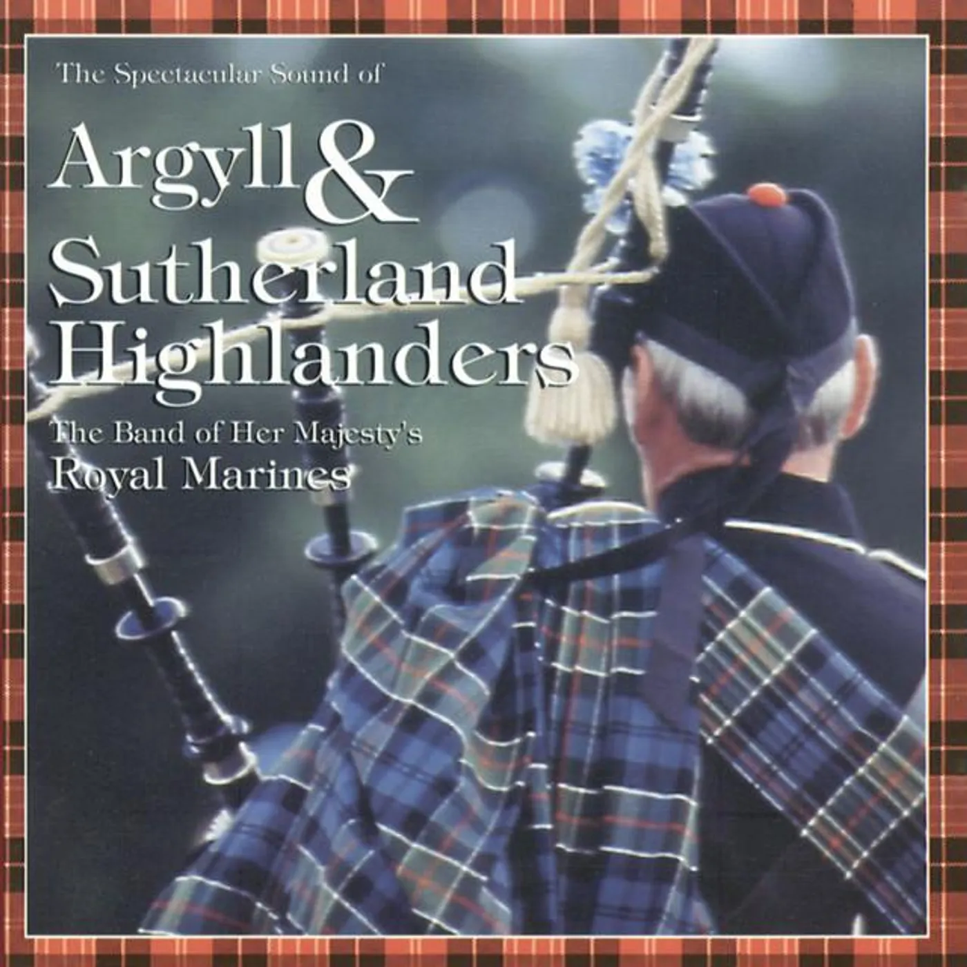 Pipes & Drums Of The Argyll & Sutherland Highlanders