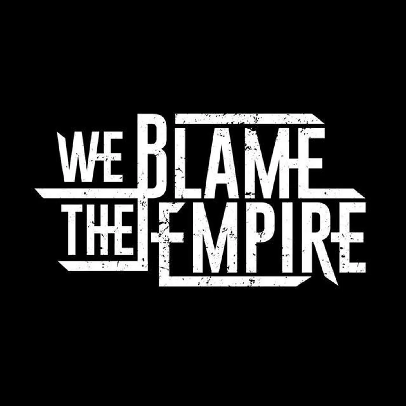 We Blame The Empire
