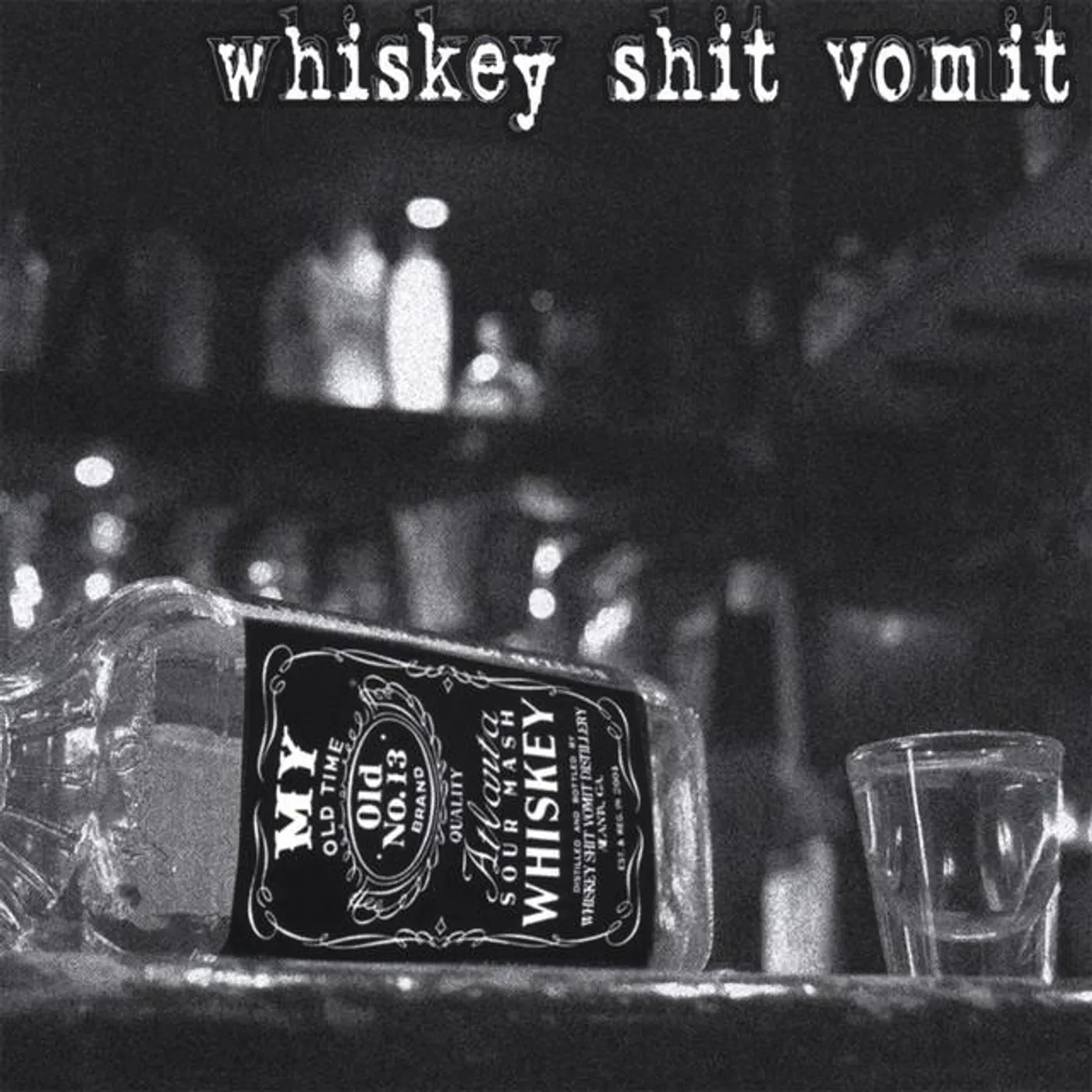 Whiskey Shit Vomit