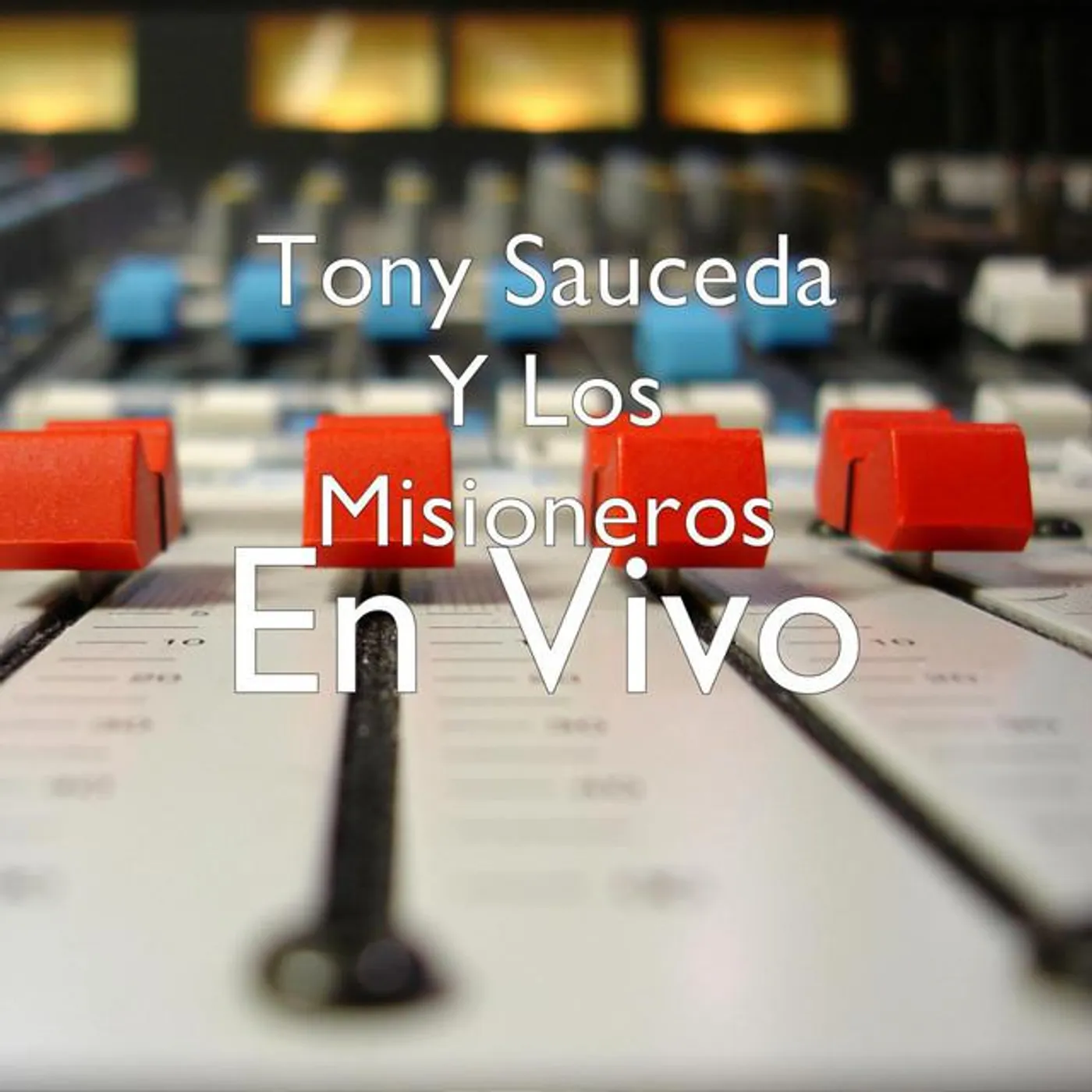 Tony Sauceda Y Los Misioneros