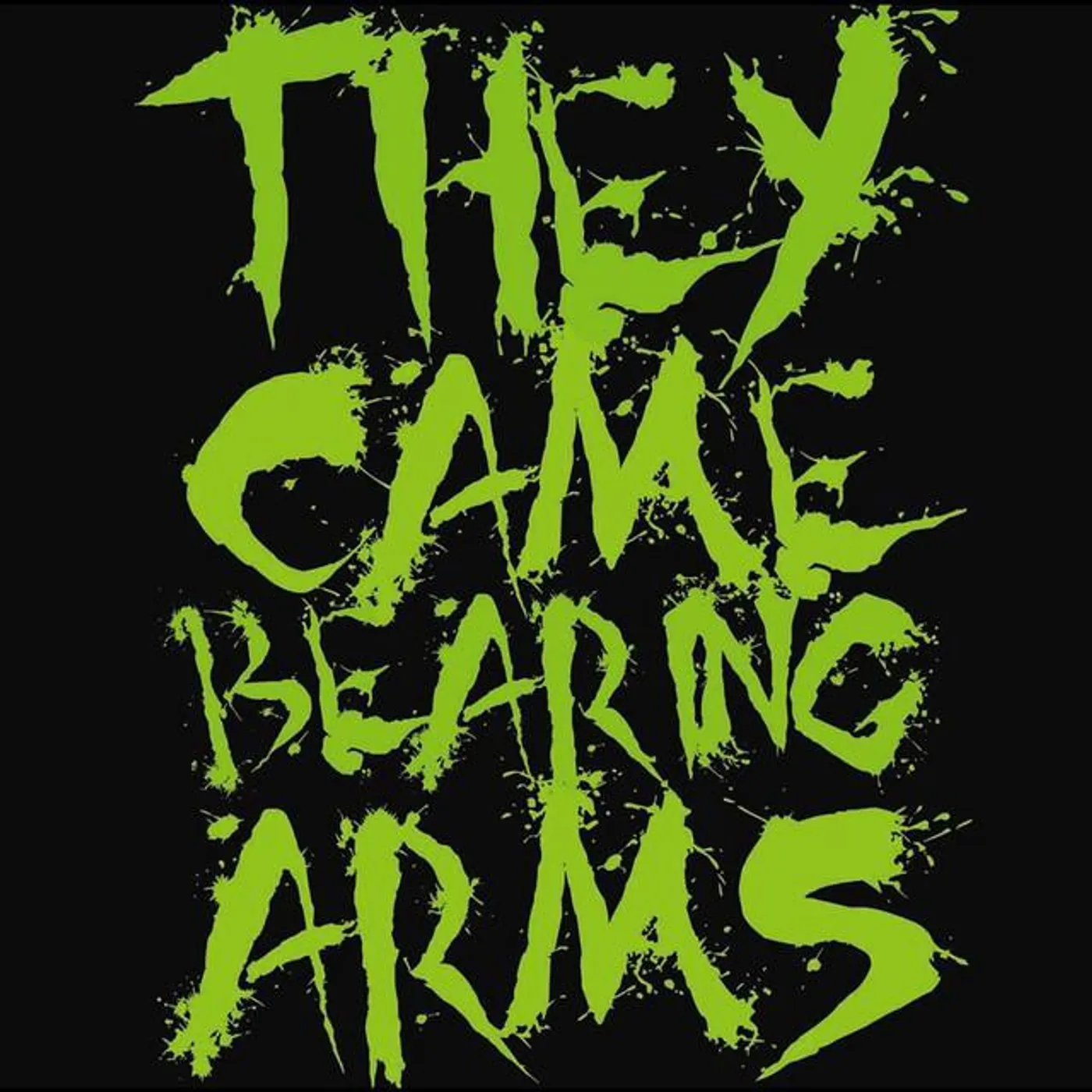 They Came Bearing Arms