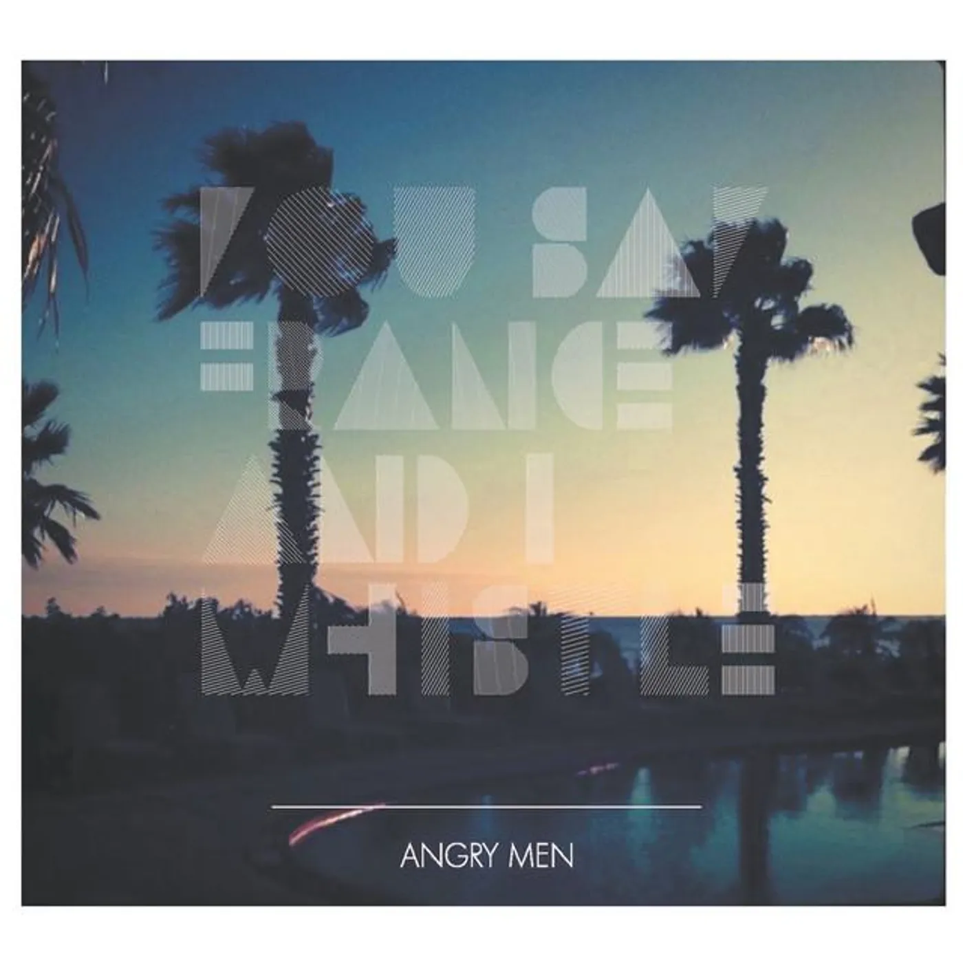 You Say France and I Whistle