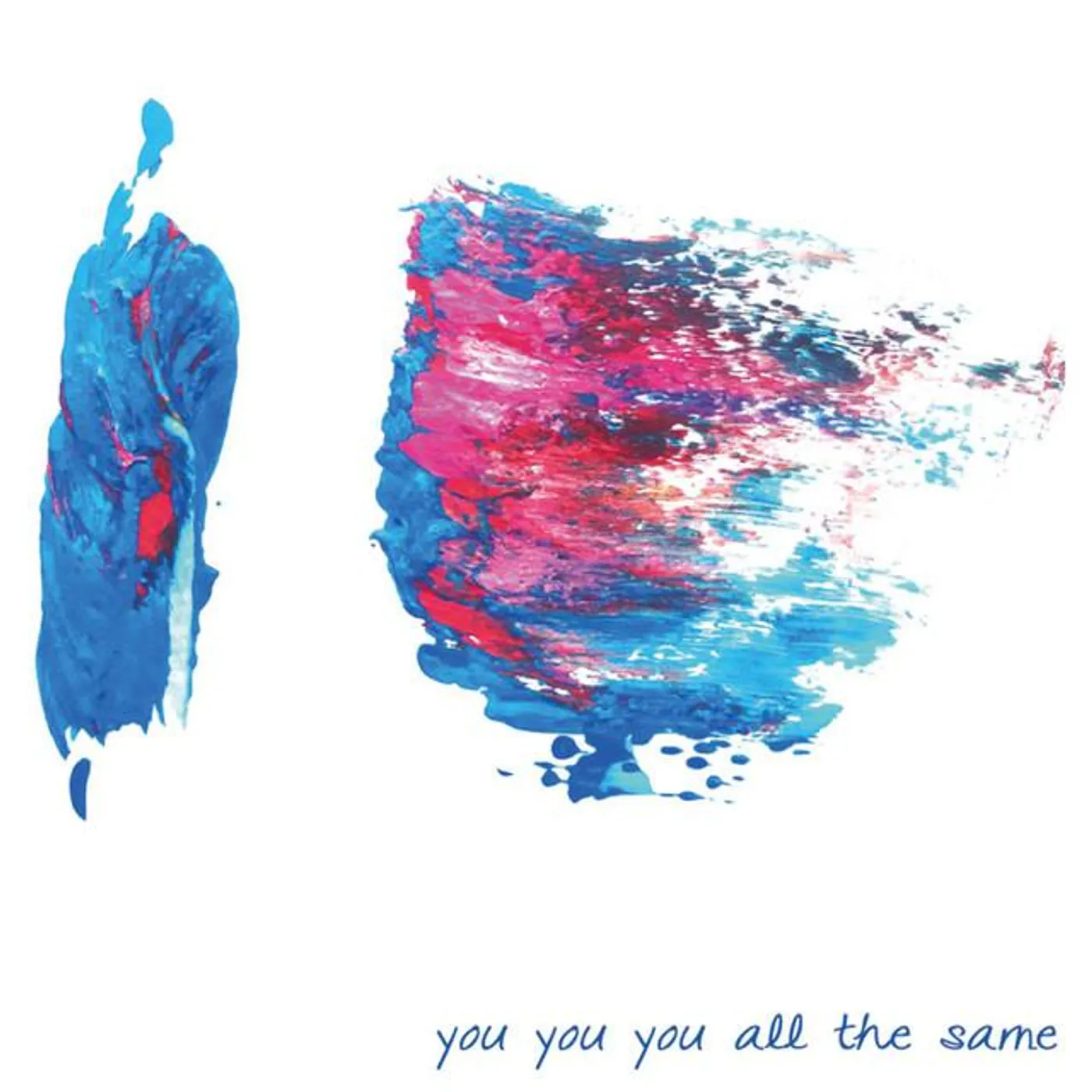 you you you all the same