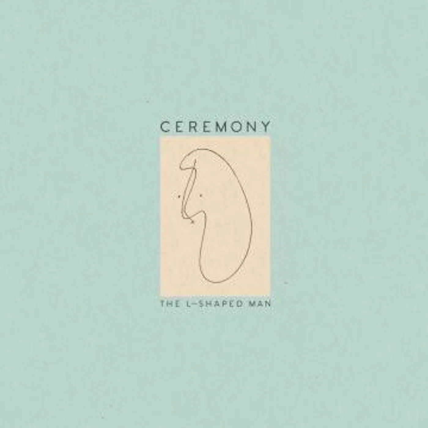 Ceremony The L-Shaped Man