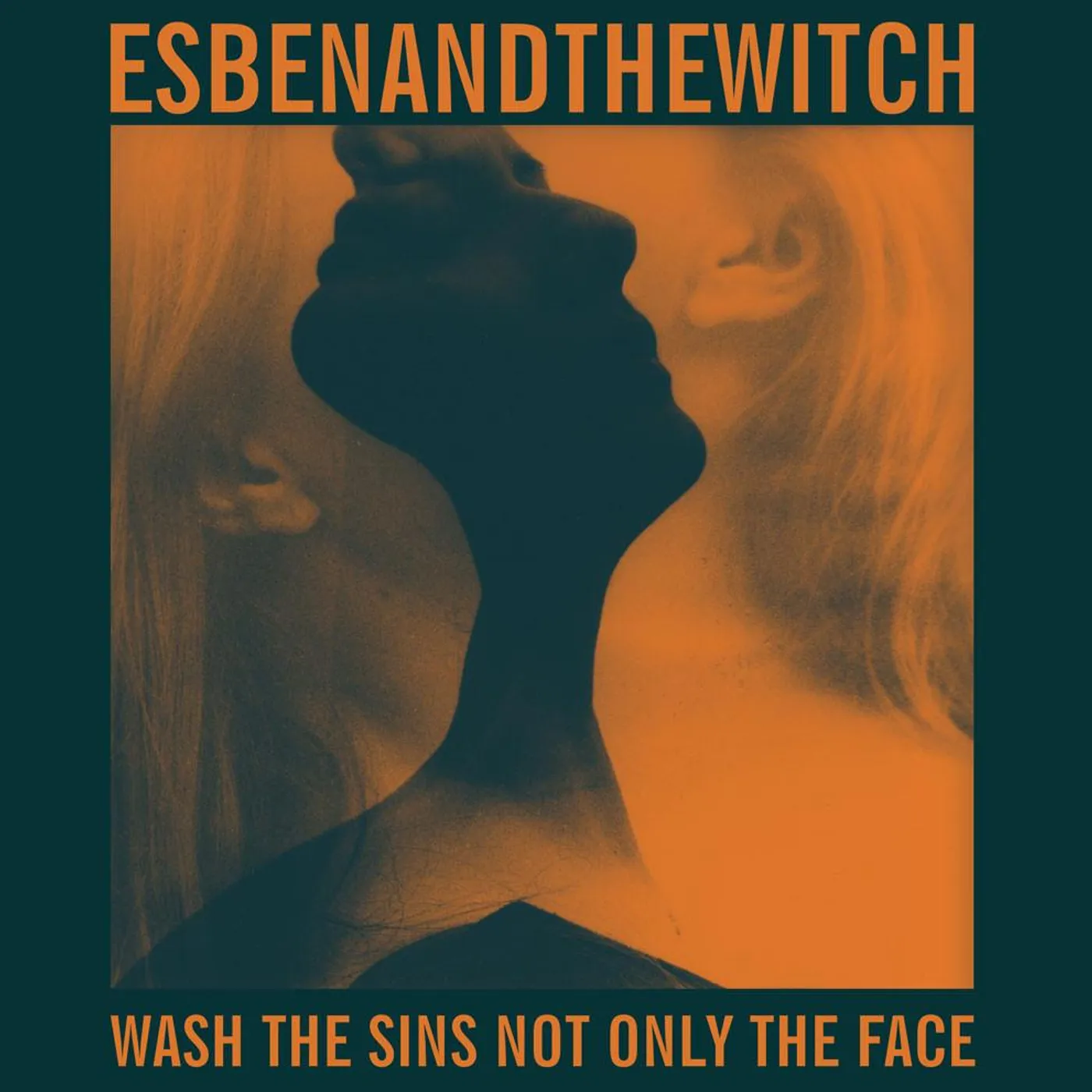 Esben and the Witch Wash the Sins Not Only the Face