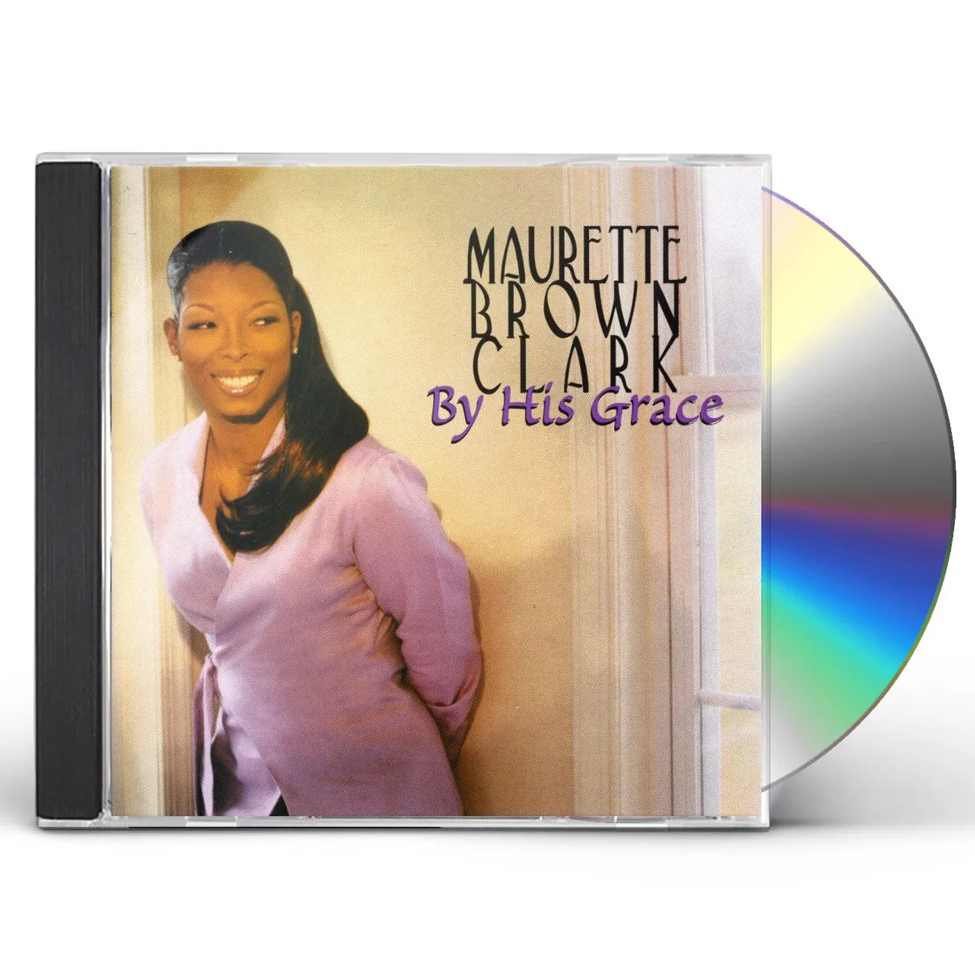 Maurette Brown Clark BY HIS GRACE CD