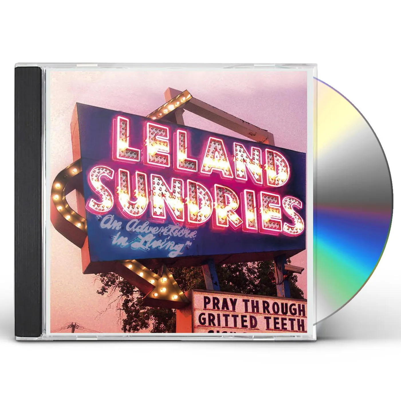 Leland Sundries PRAY THRU GRITTED TEETH CD