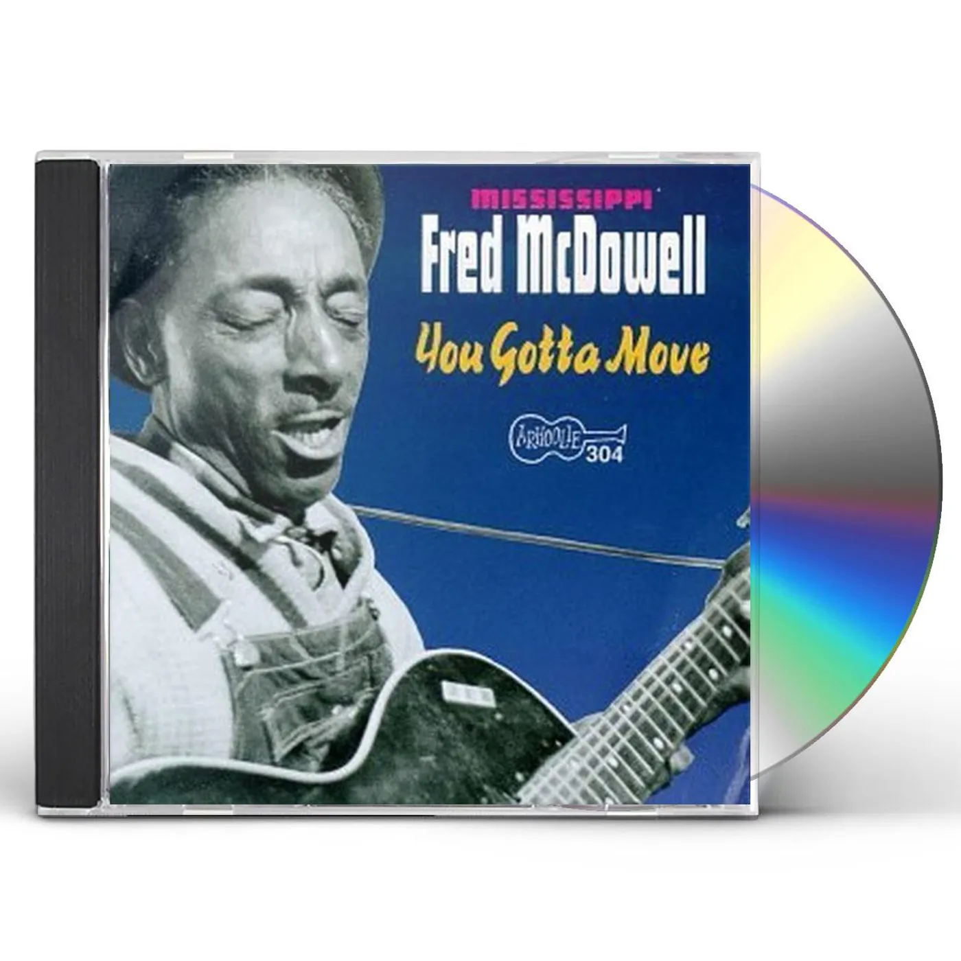 Fred Mcdowell YOU GOTTA MOVE CD
