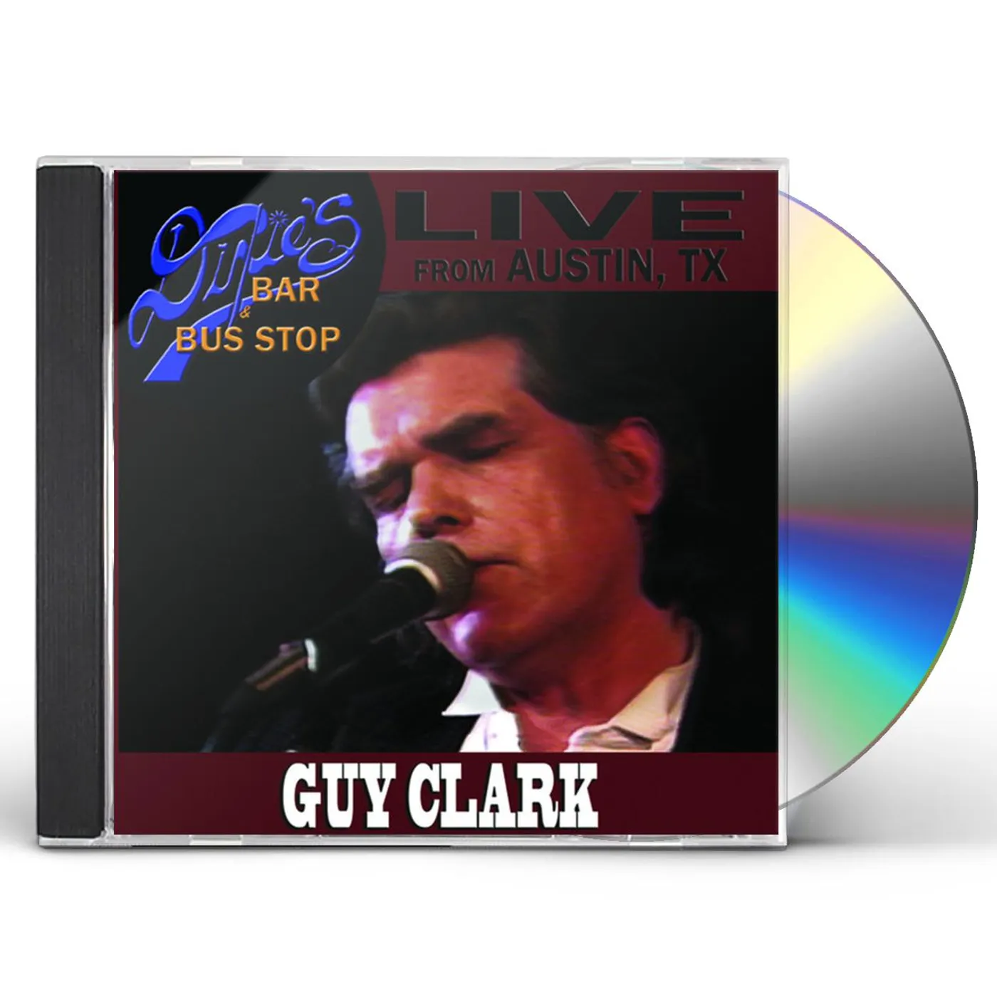 Guy Clark LIVE FROM DIXIE'S BAR & BUS STOP CD