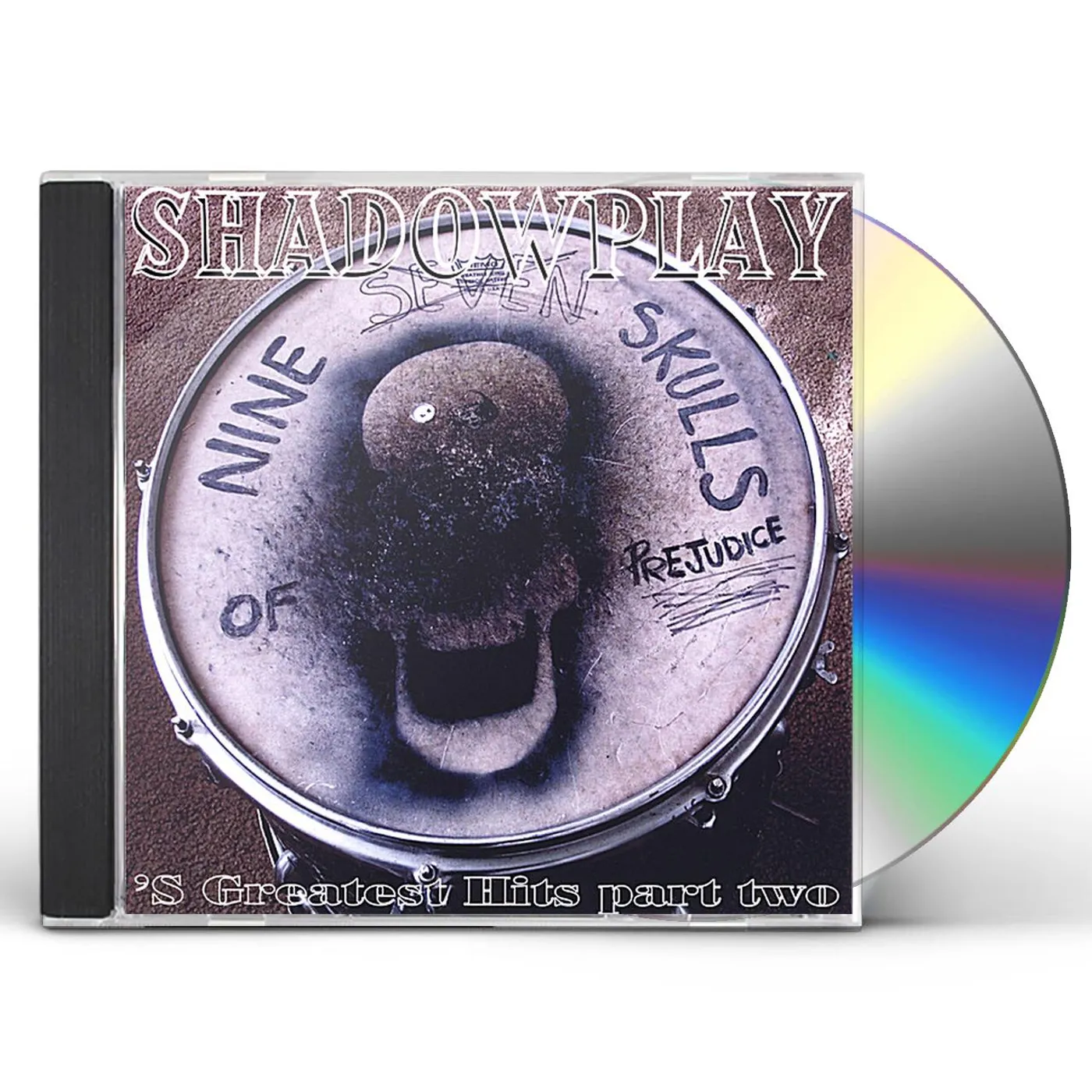 ShadowPlay 'S GREATEST HITS PT. 2: THE 9 SKULLS OF PREJUDICE CD