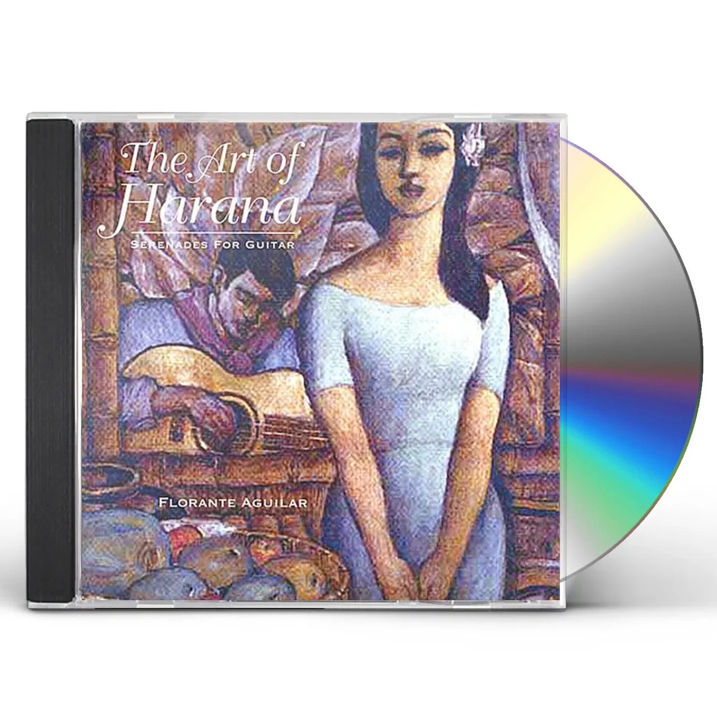 Florante Aguilar ART OF HARANA-SERENADES FOR GUITAR CD