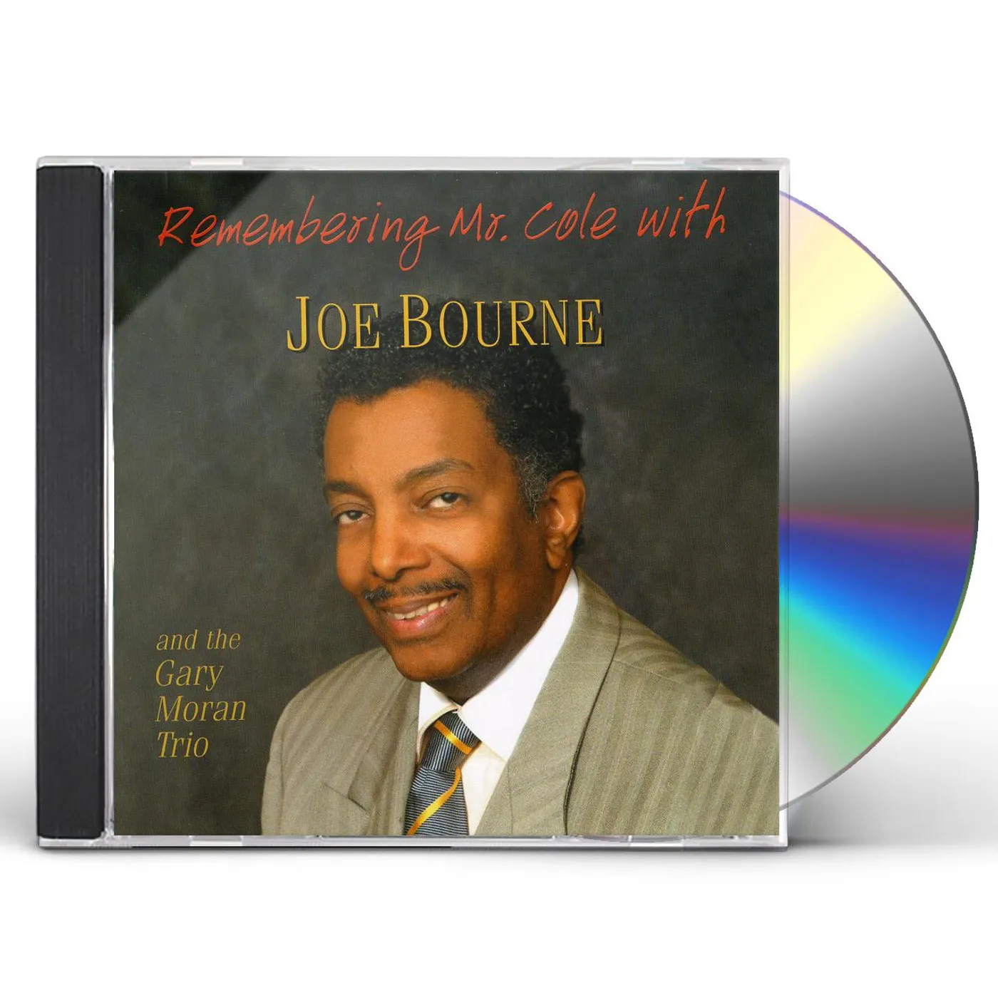 Joe Bourne REMEMBERING MR. COLE A TRIBUTE TO THE NAT KING COL CD