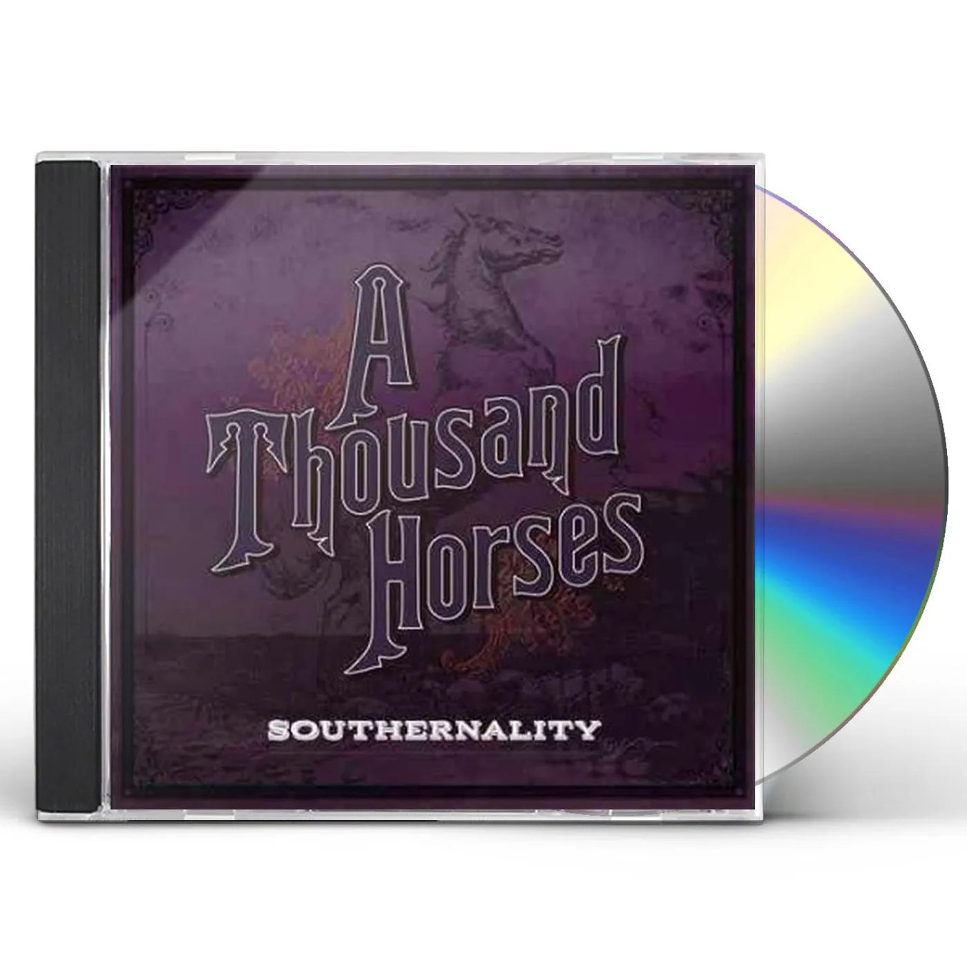 A Thousand Horses SOUTHERNALITY CD