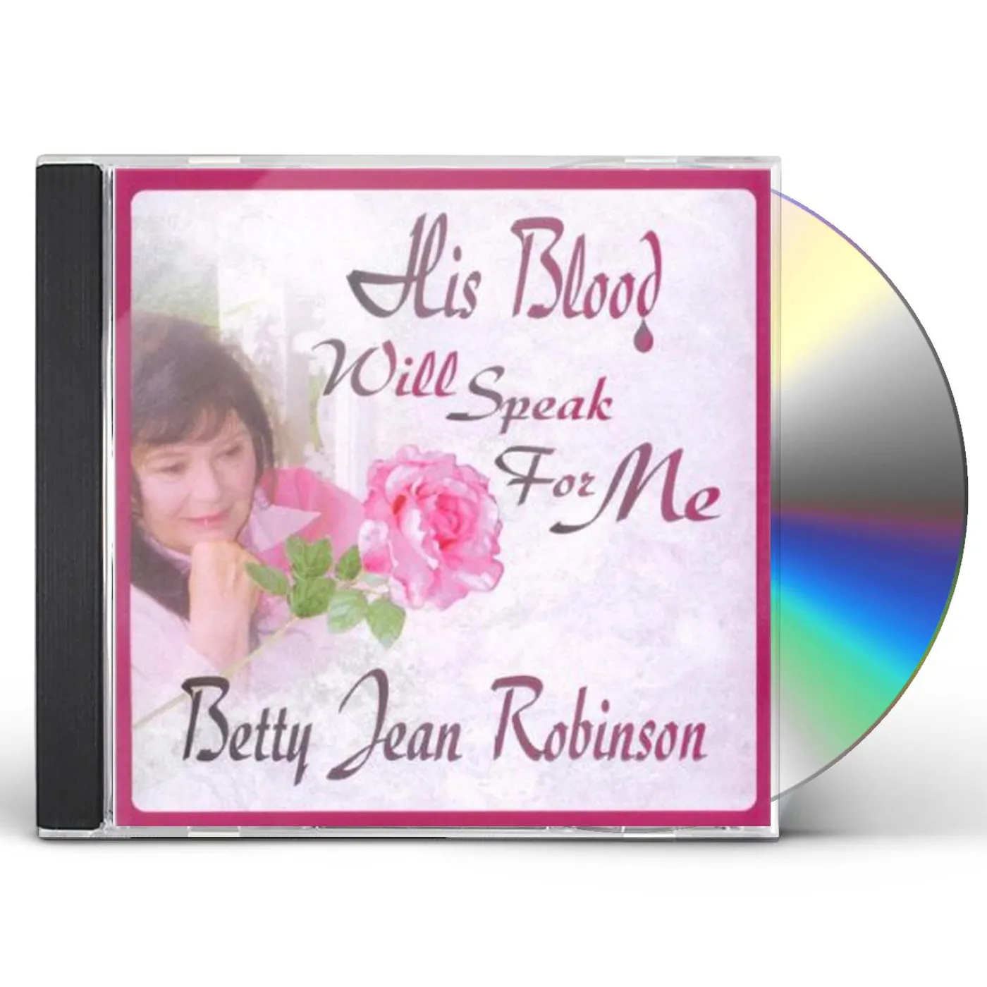 Betty Jean Robinson HIS BLOOD WILL SPEAK FOR ME CD