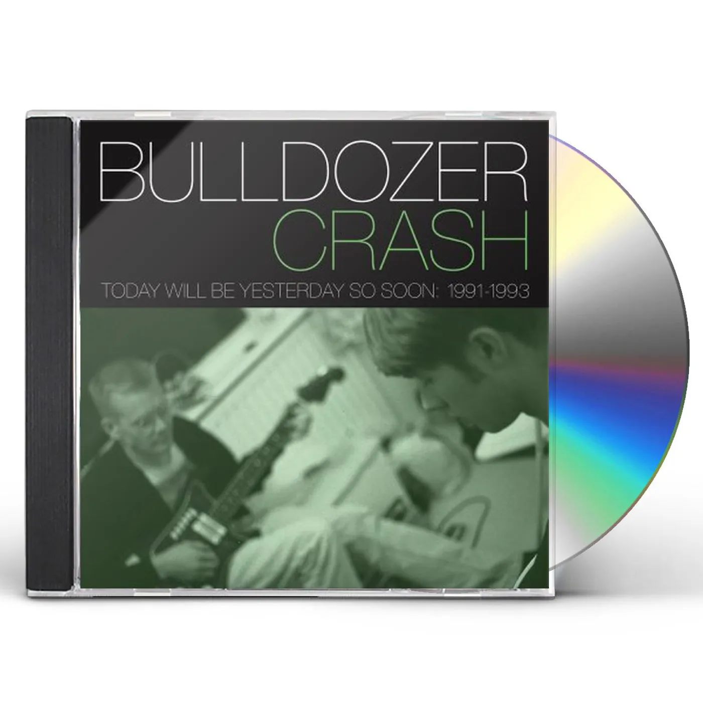 Bulldozer Crash TODAY WILL BE YESTERDAY SO SOON: 1991-1993 CD