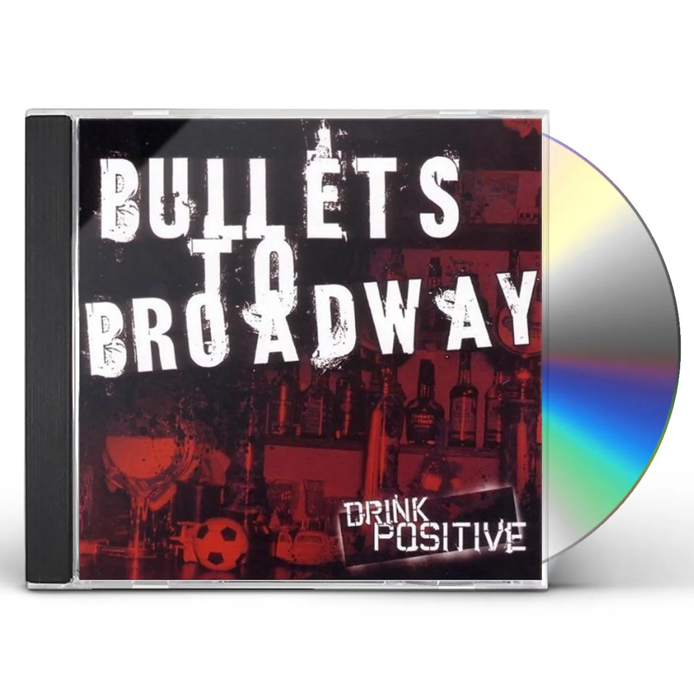 Bullets To Broadway DRINK POSITIVE CD