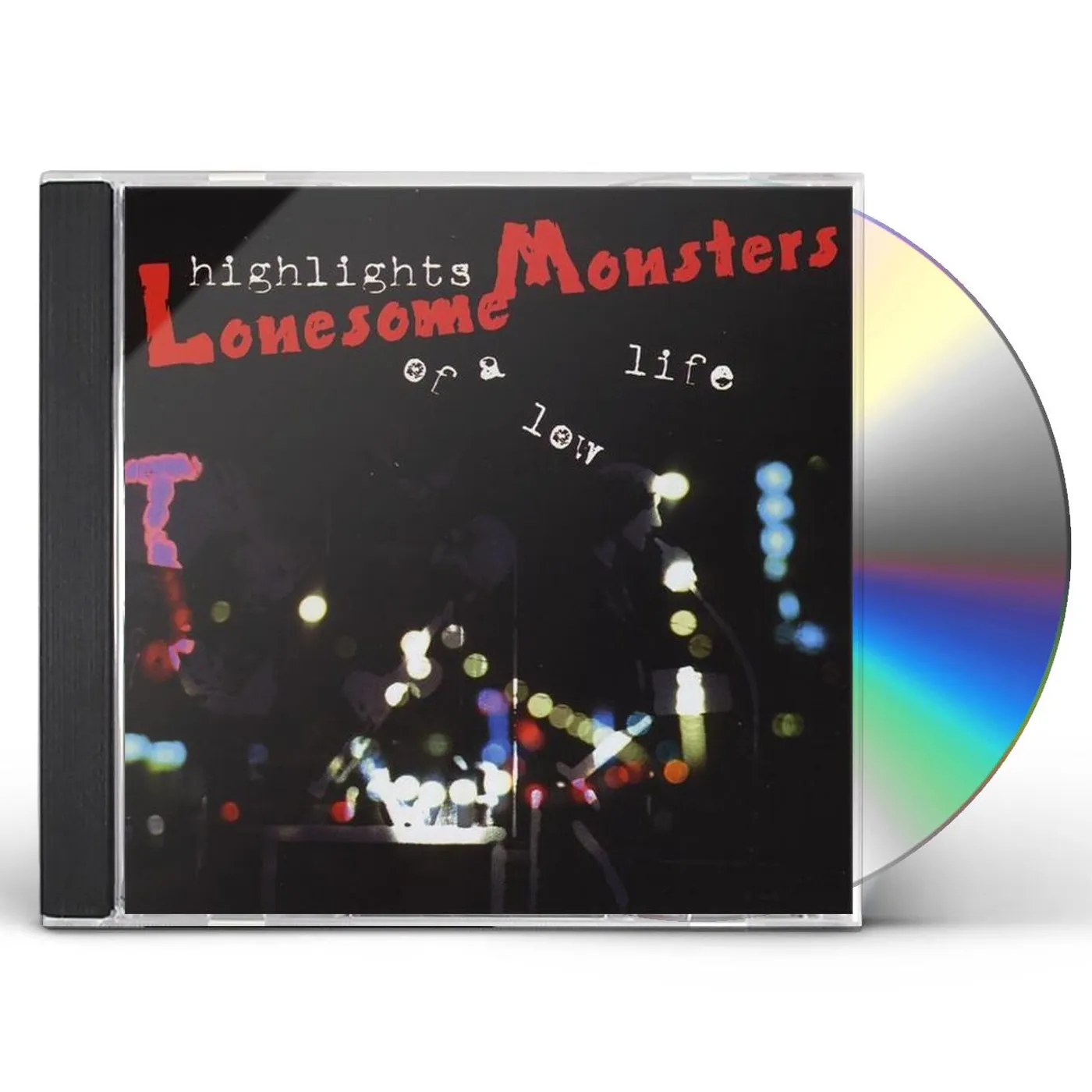 Lonesome Monsters HIGHLIGHTS OF A LOW LIFE CD