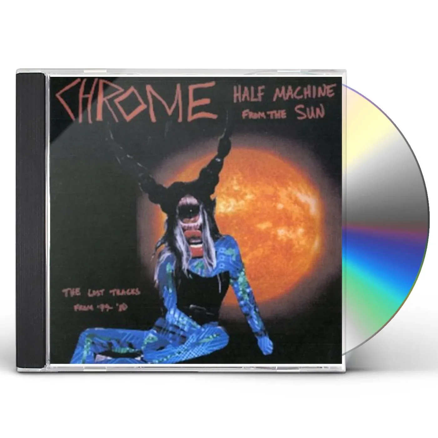 Chrome HALF MACHINE FROM THE SUN - LOST TRACKS 79-80 CD