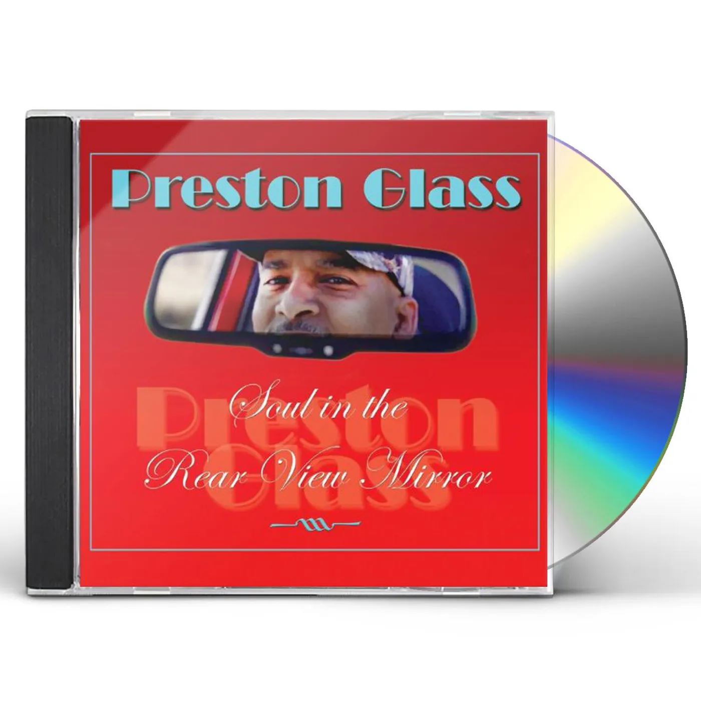 Preston Glass SOUL IN THE REAR VIEW MIRROR CD