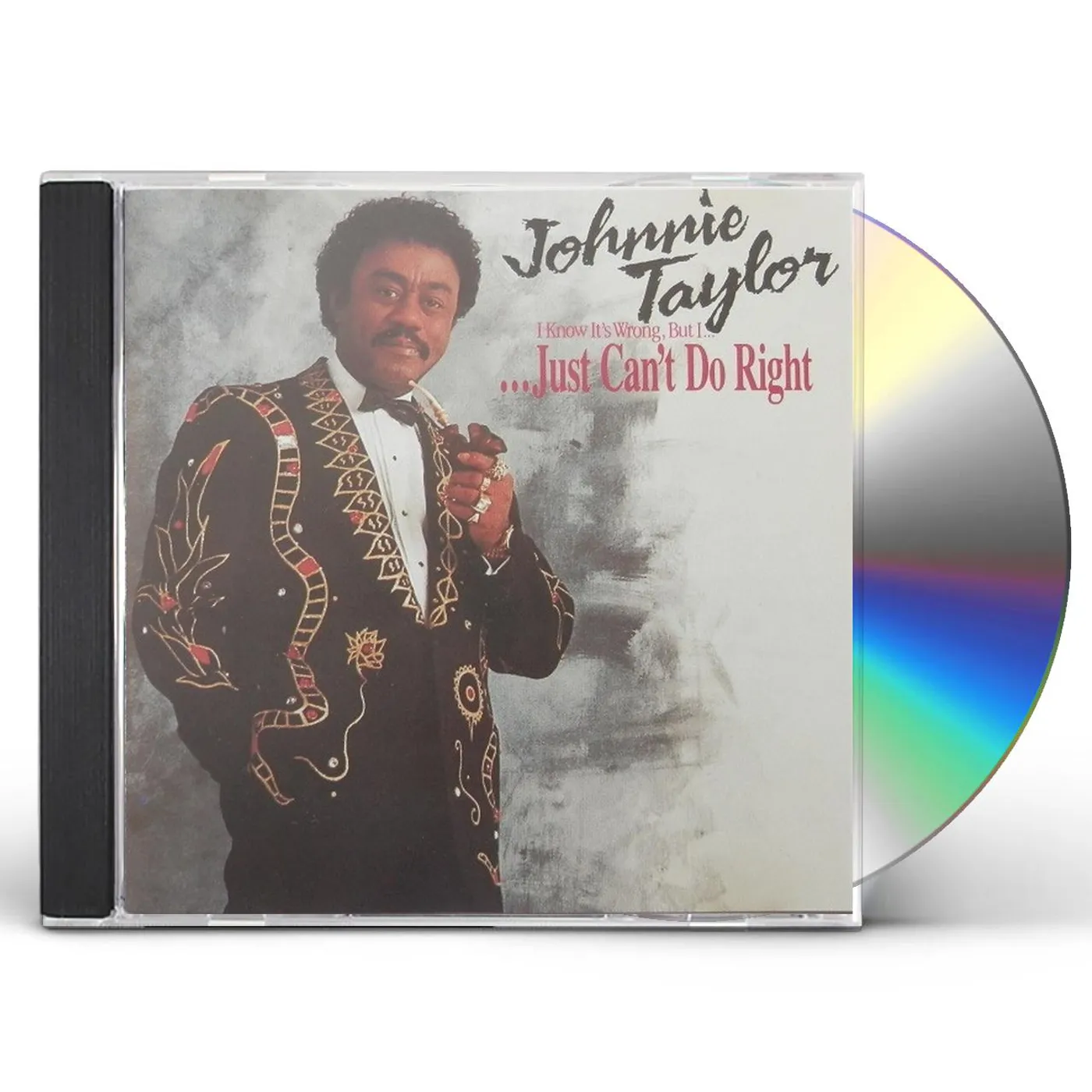 Johnnie Taylor I JUST CAN'T DO RIGHT CD