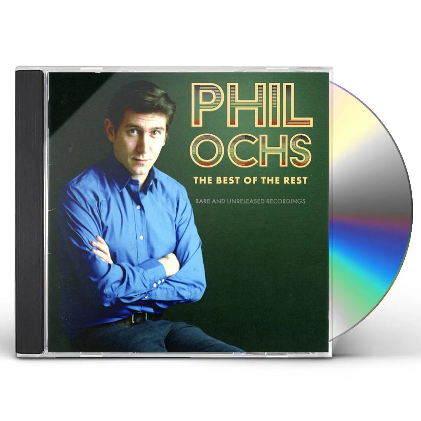 Phil Ochs BEST OF THE REST: RARE & UNRELEASED RECORDINGS CD
