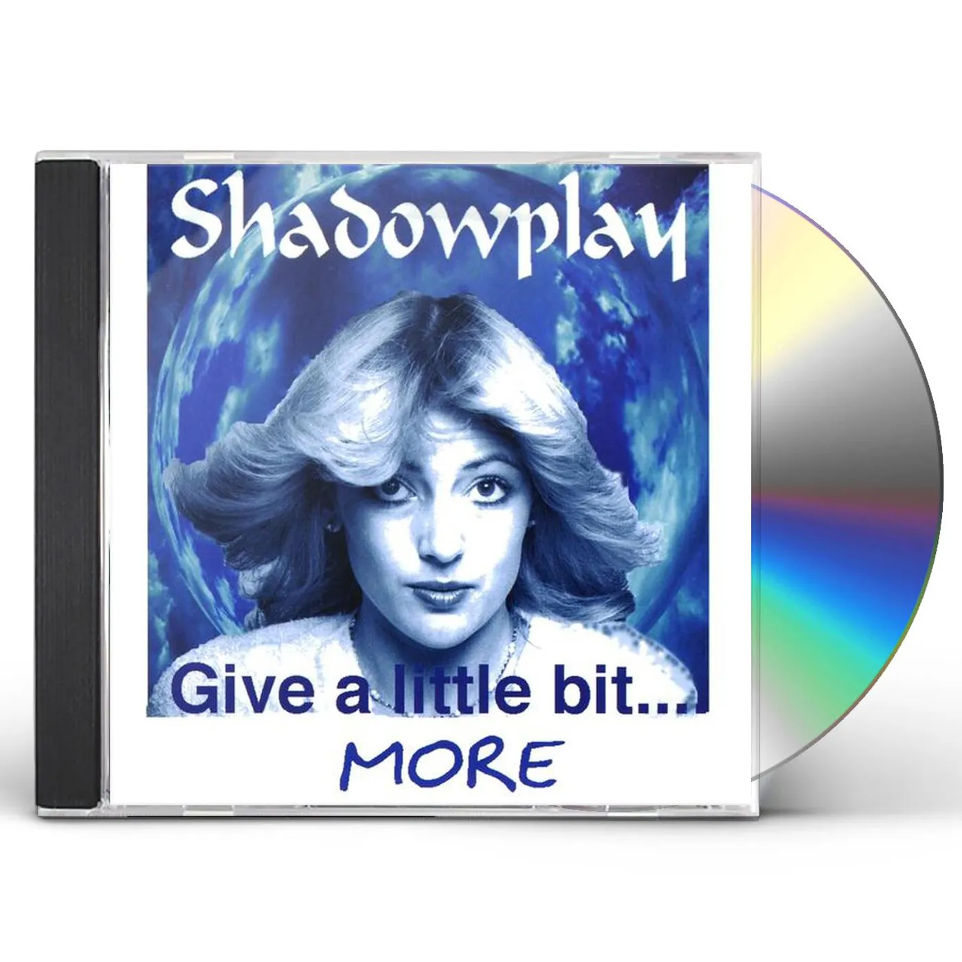 ShadowPlay GIVE A LITTLE BIT MORE CD
