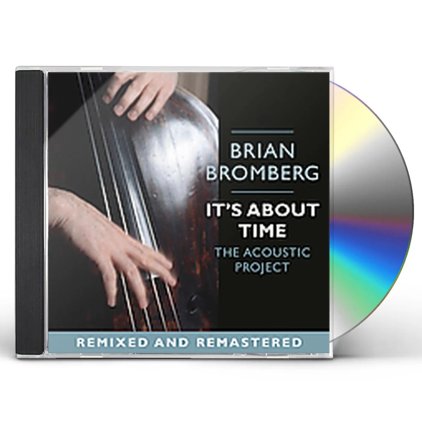 Brian Bromberg IT'S ABOUT TIME: THE ACOUSTIC PROJECT CD