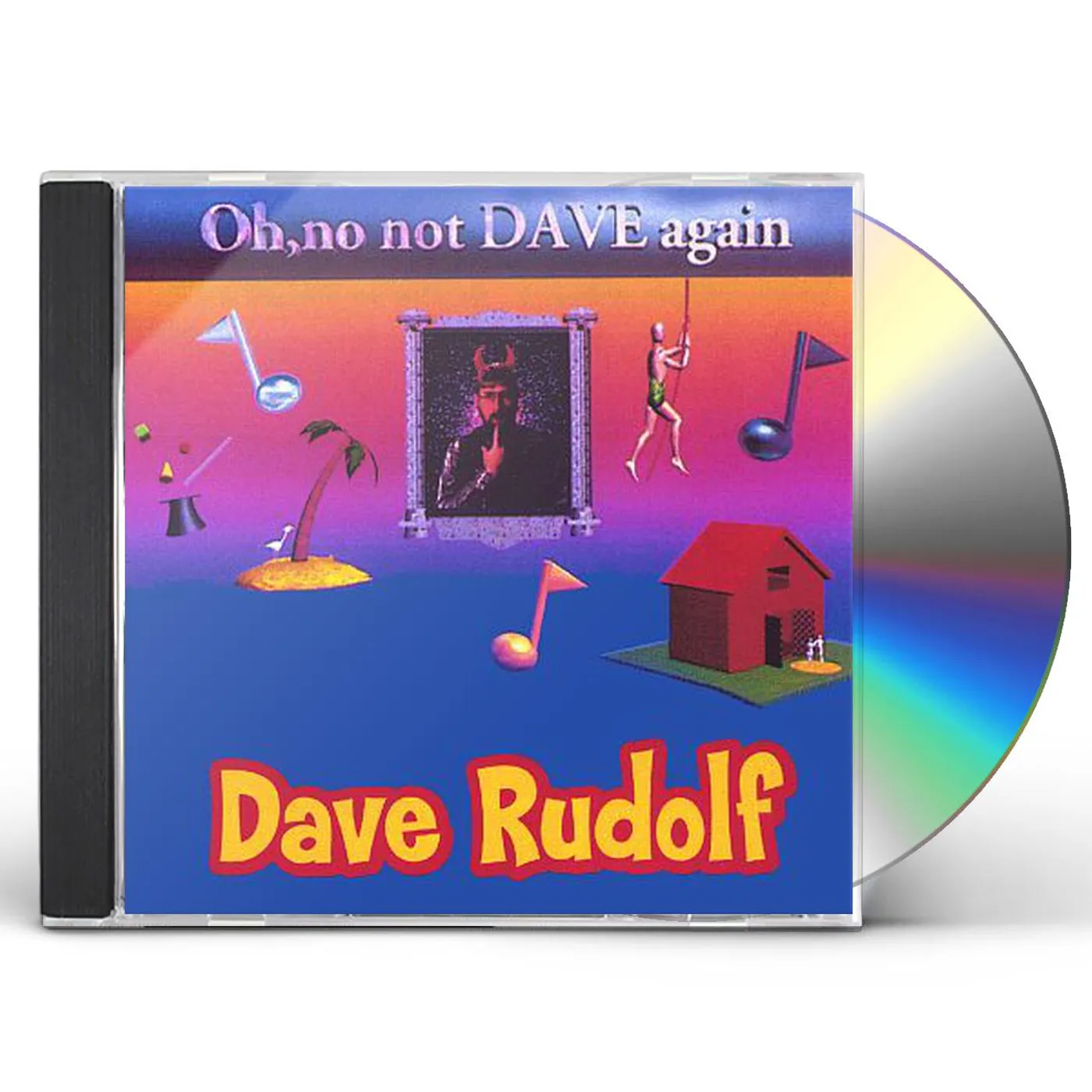 Dave Rudolf OH NO, NOT DAVE AGAIN CD