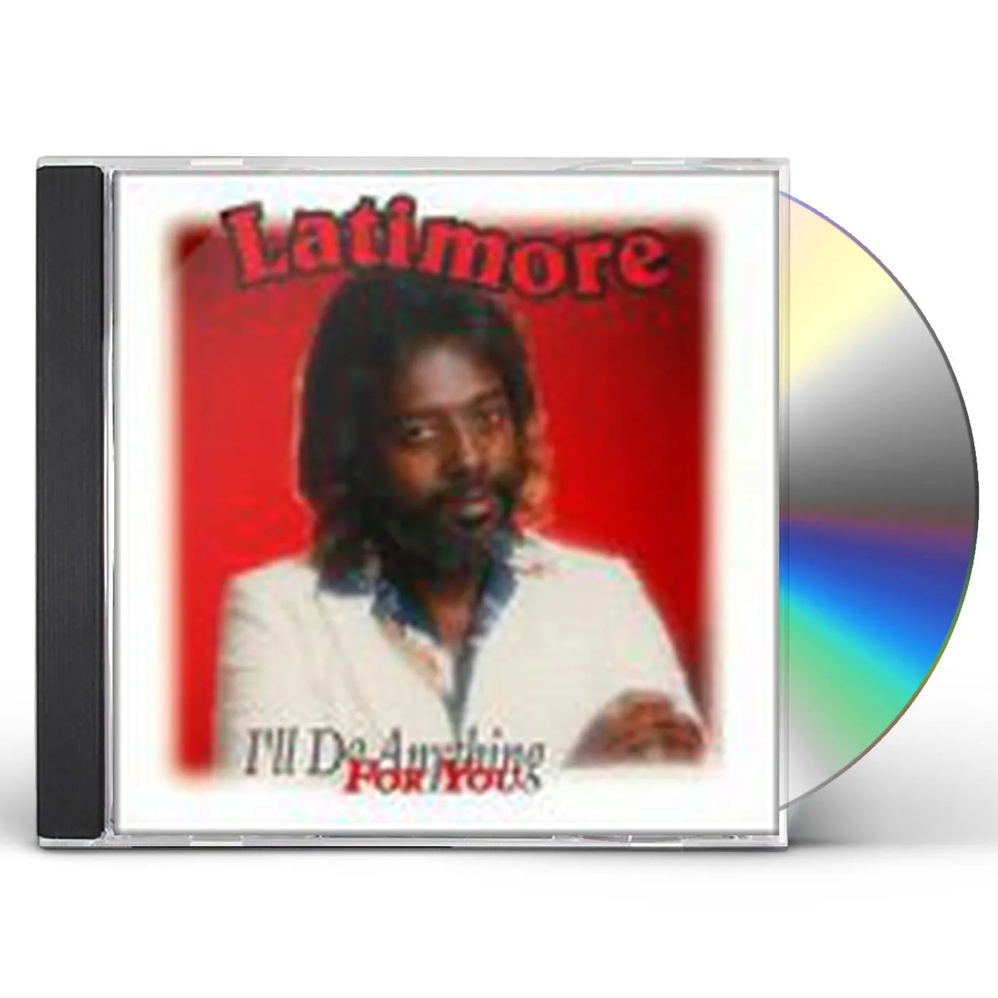 Latimore I'LL DO ANYTHING FOR YOU CD