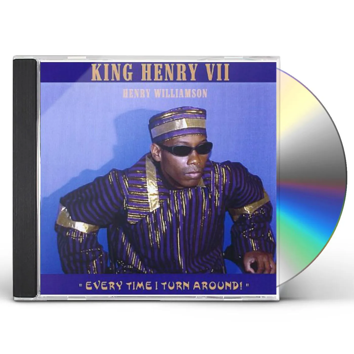 King Henry EVERY TIME I TURN AROUND CD