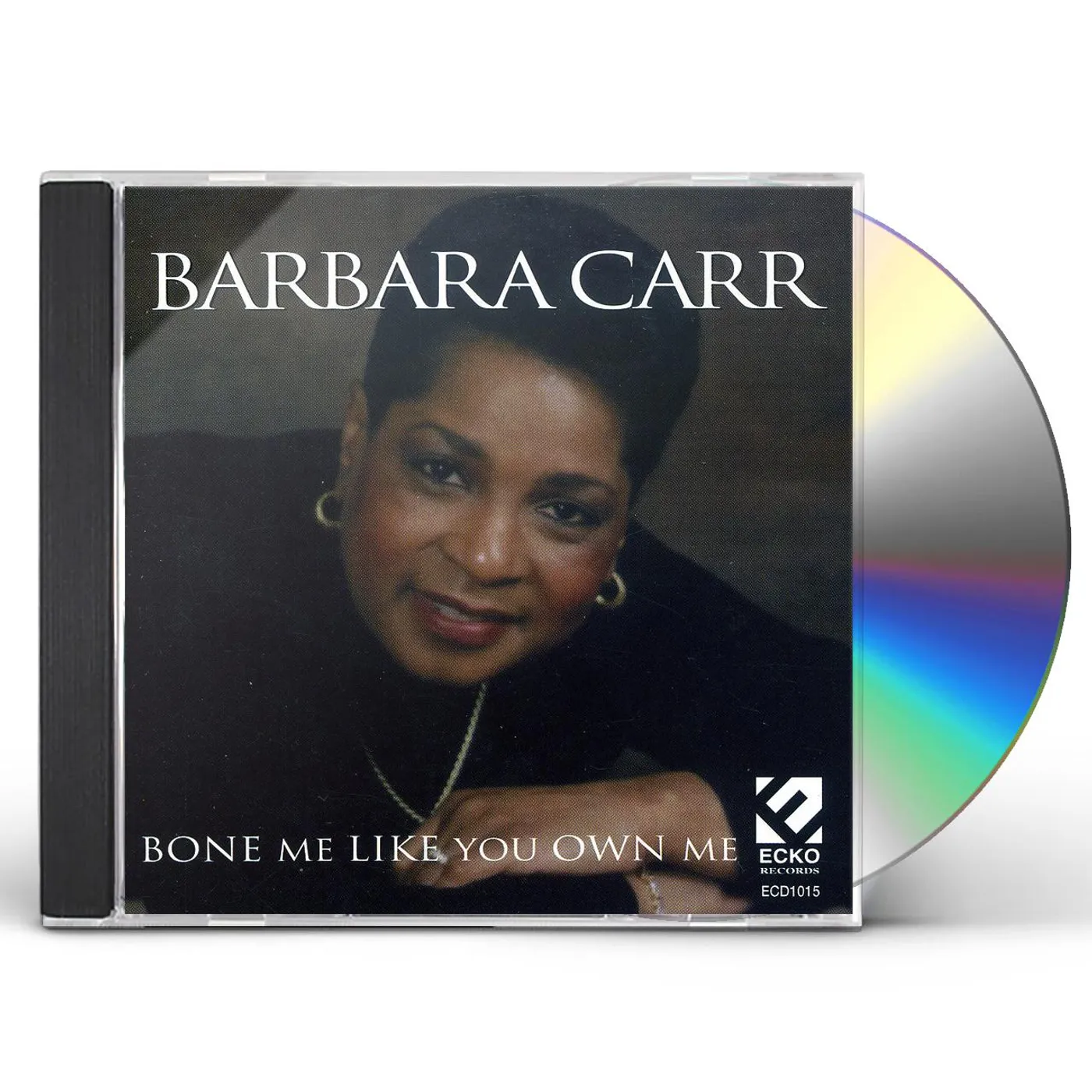 Barbara Carr BONE ME LIKE YOU OWN ME CD