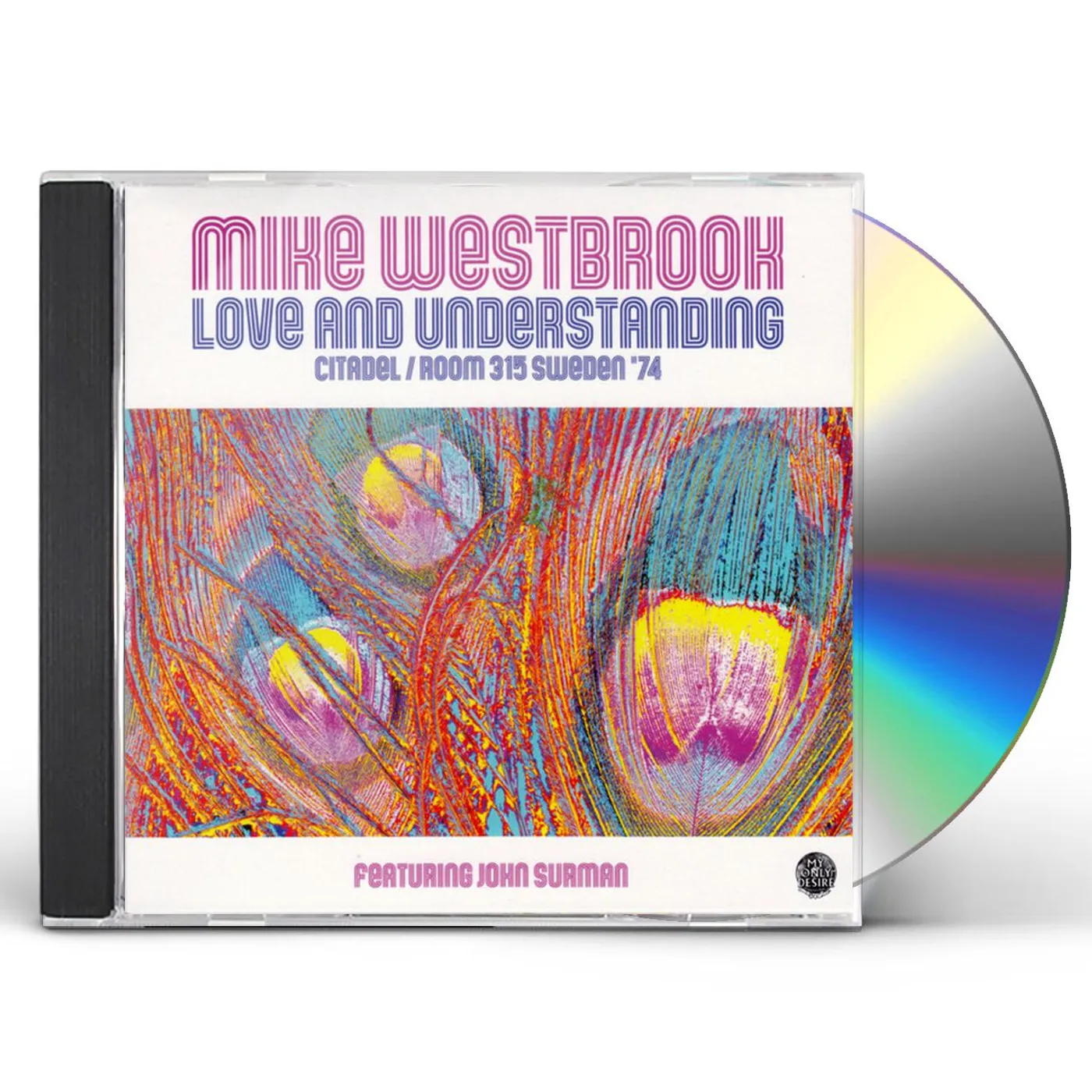 Mike Westbrook LOVE & UNDERSTANDING: CITADEL/ROOM 315 SWEDEN '74 CD