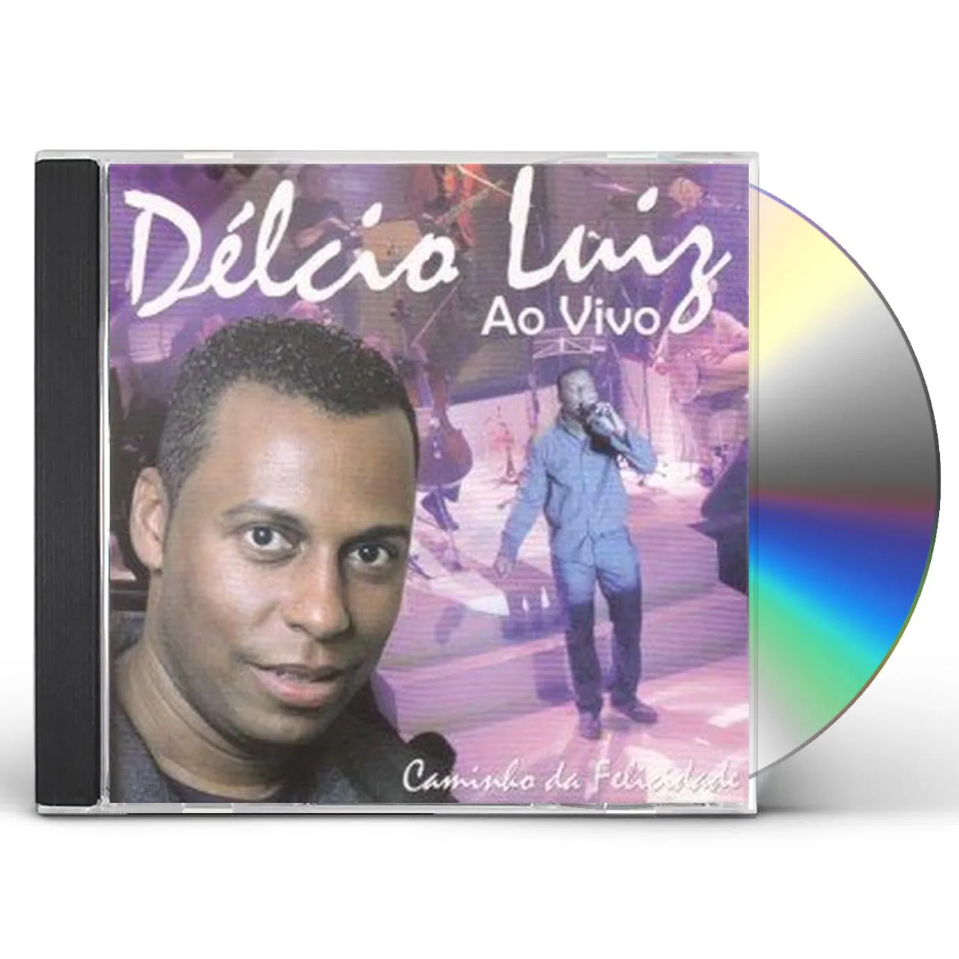 Delcio Luiz CAMINHO DA FELICIDADE: AO VIVO CD