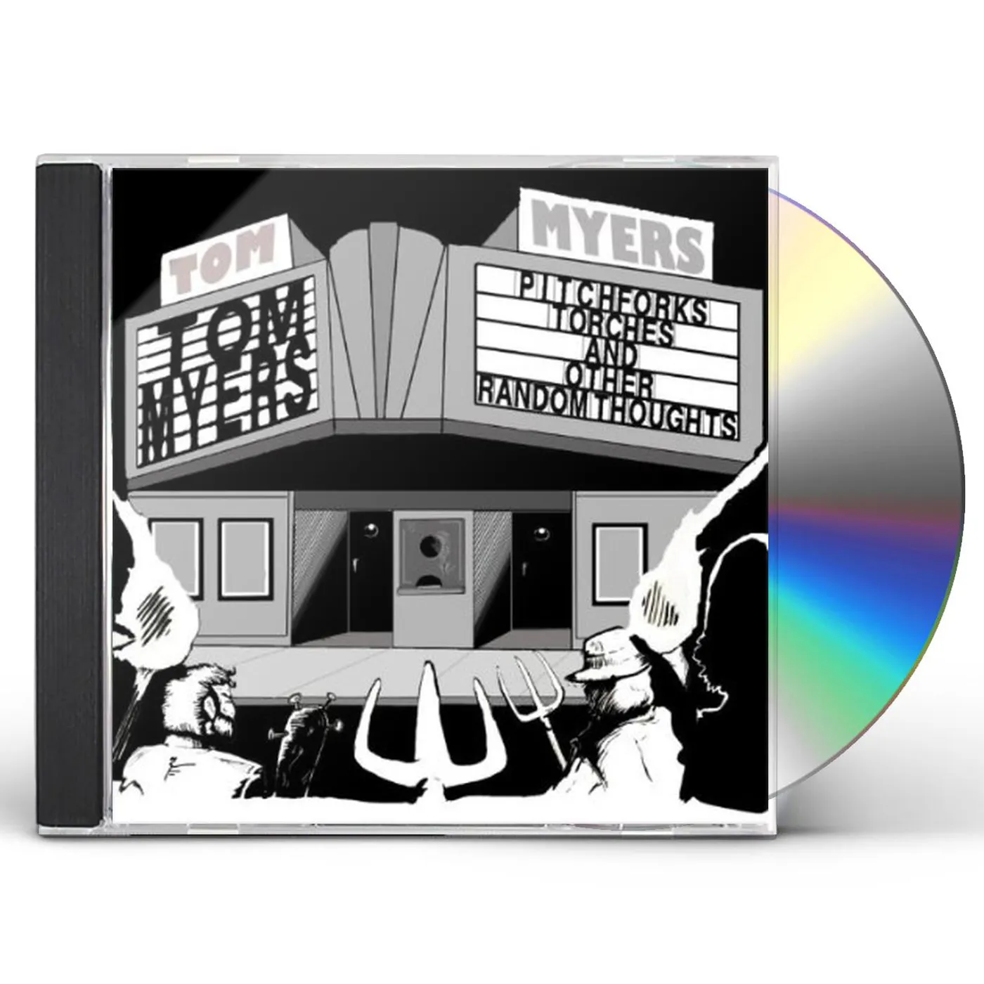 Tom Myers PITCHFORKS TORCHES & OTHER RANDOM THOUGHTS CD