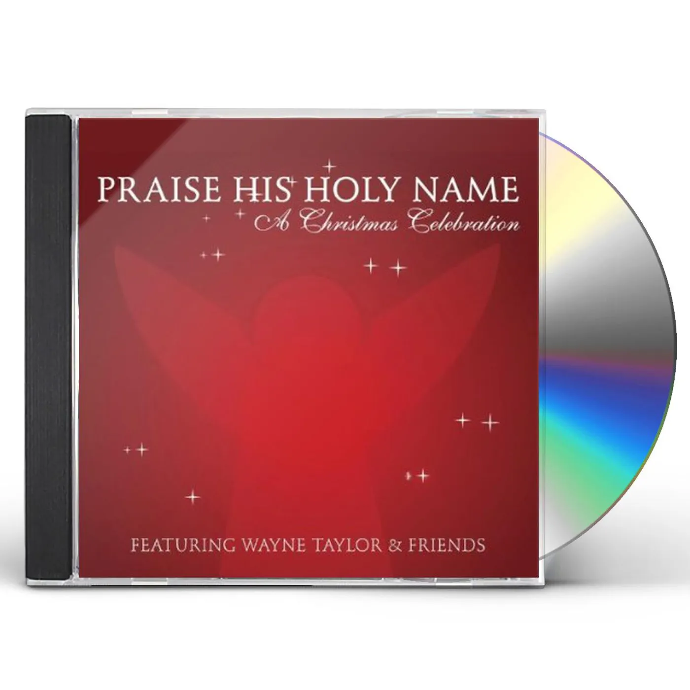 Wayne Taylor PRAISE HIS HOLY NAME: A CHRISTMAS CELEBRATION CD
