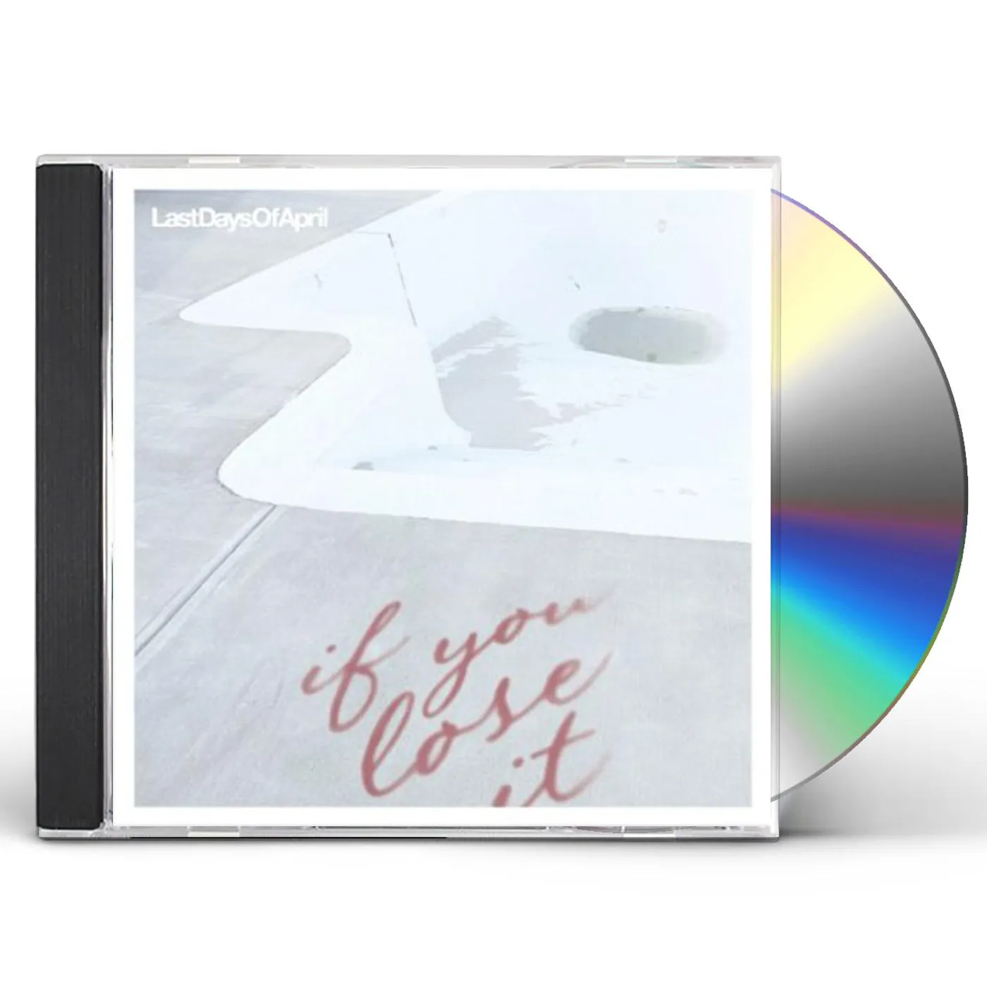 Last Days Of April IF YOU LOSE IT CD