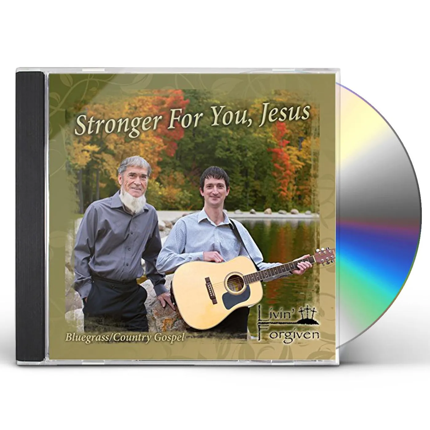 Livin' Forgiven STRONGER FOR YOU JESUS CD