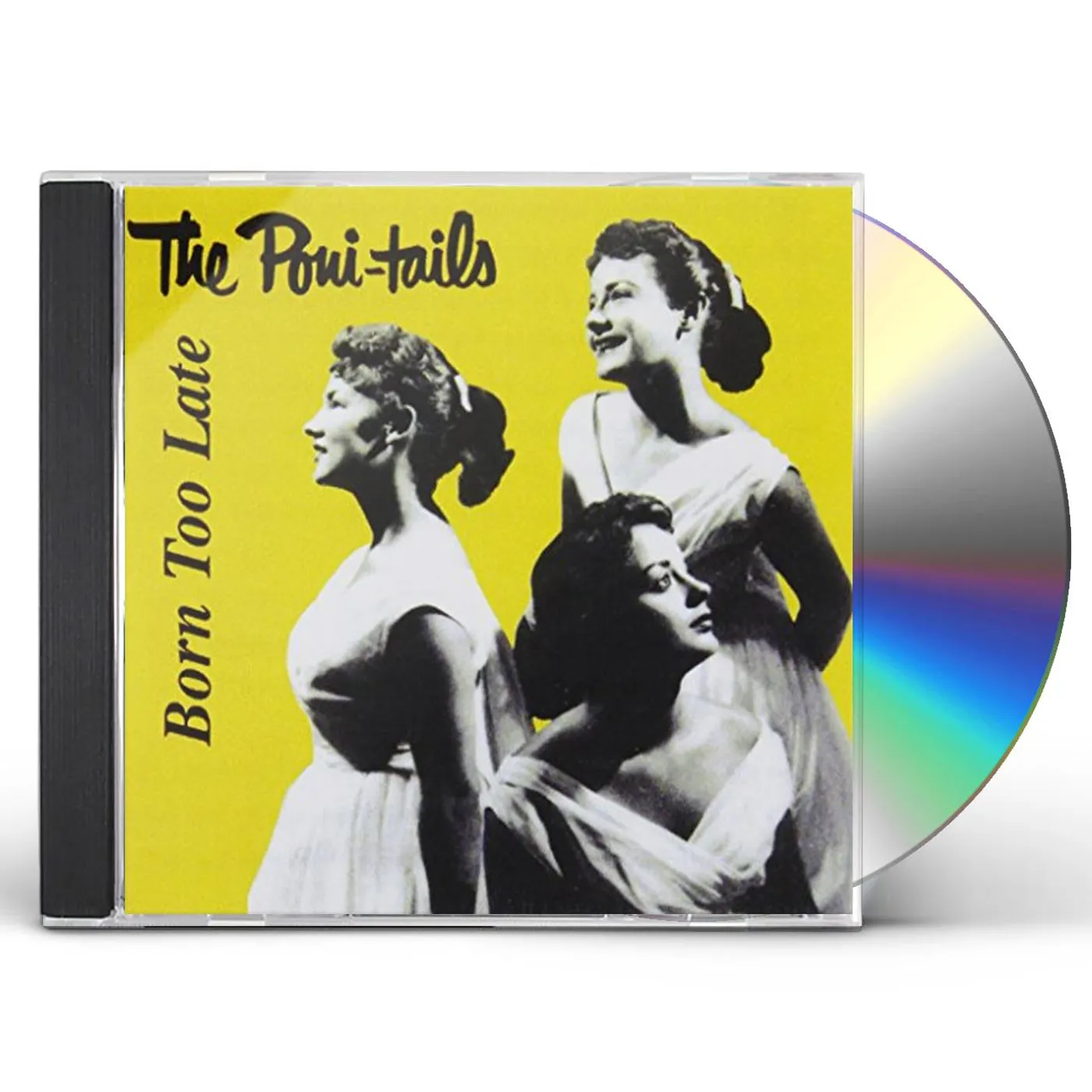 The Poni-Tails BORN TOO LATE CD