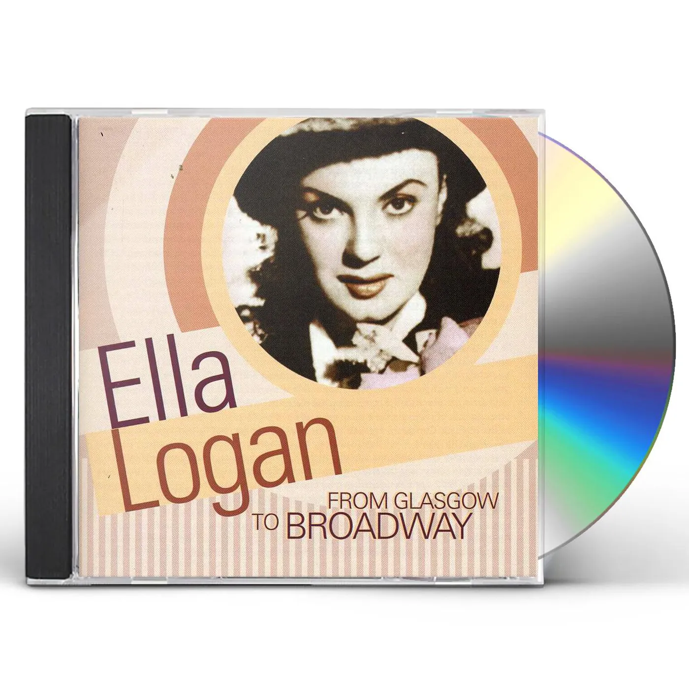 Ella Logan FROM GLASGOW TO BROADWAY CD