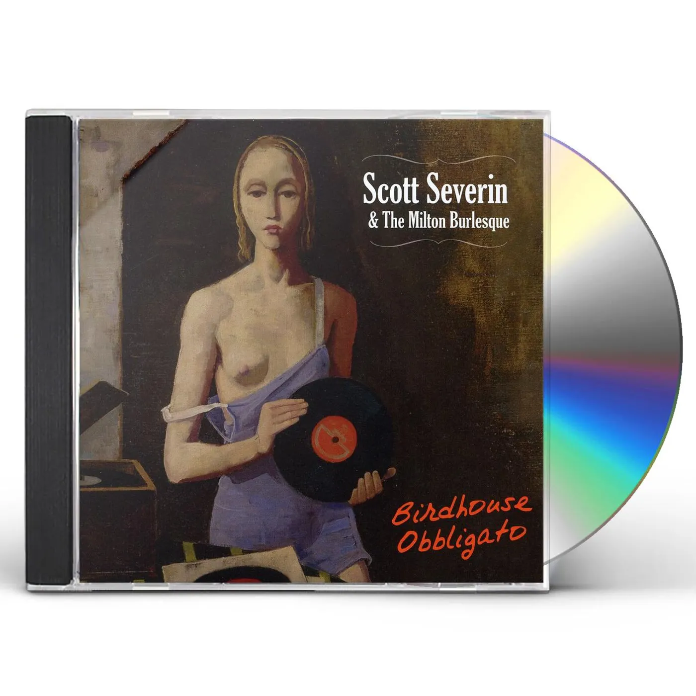 Scott Severin & The Milton Burlesque BIRDHOUSE OBBLIGATO CD