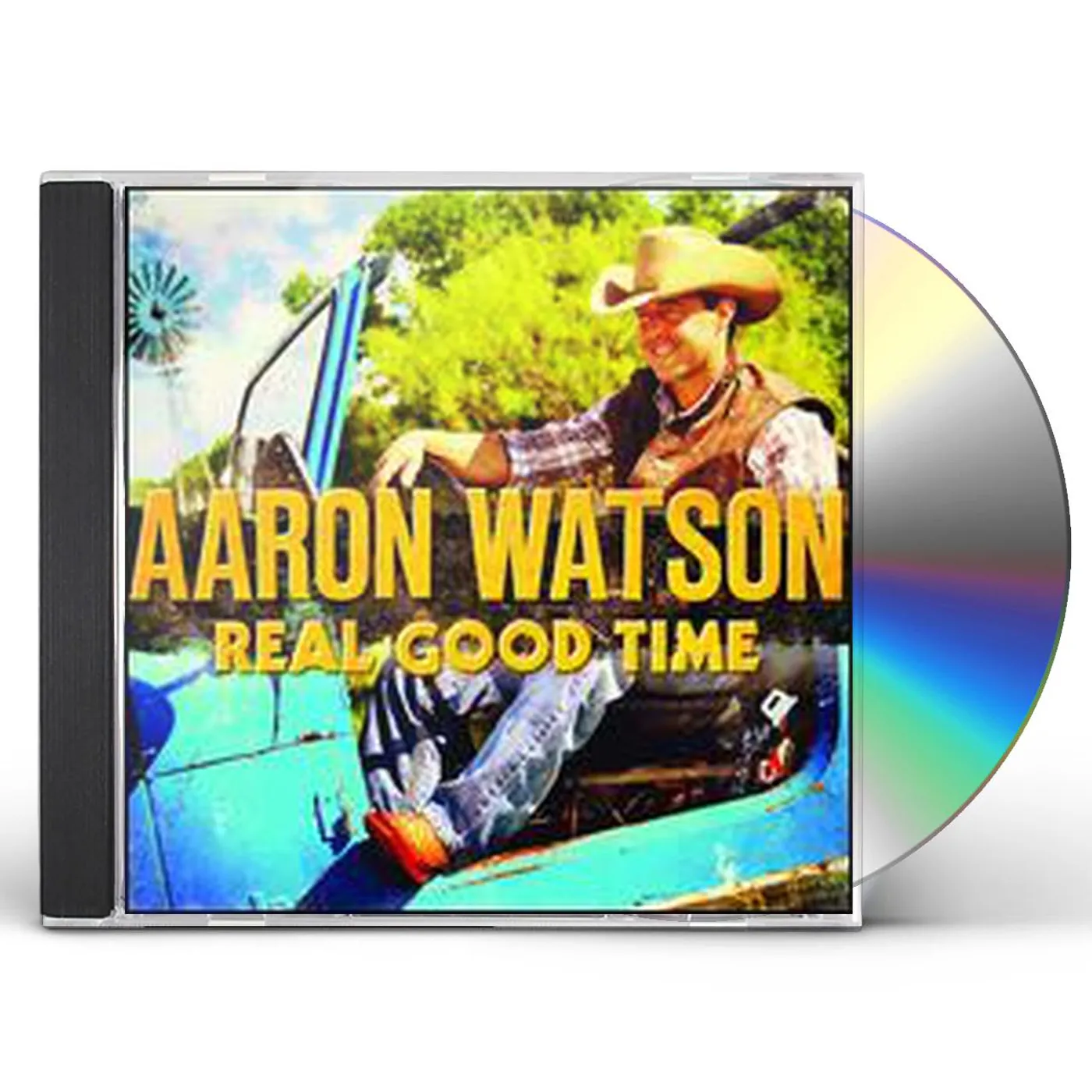 Aaron Watson REAL GOOD TIME CD