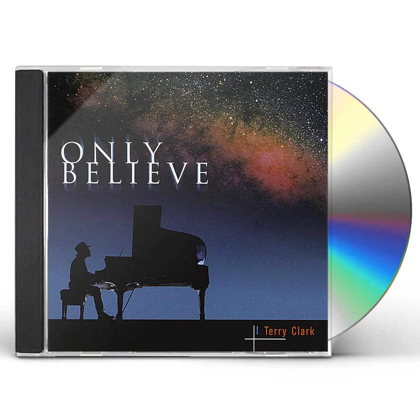 Terry Clark ONLY BELIEVE CD