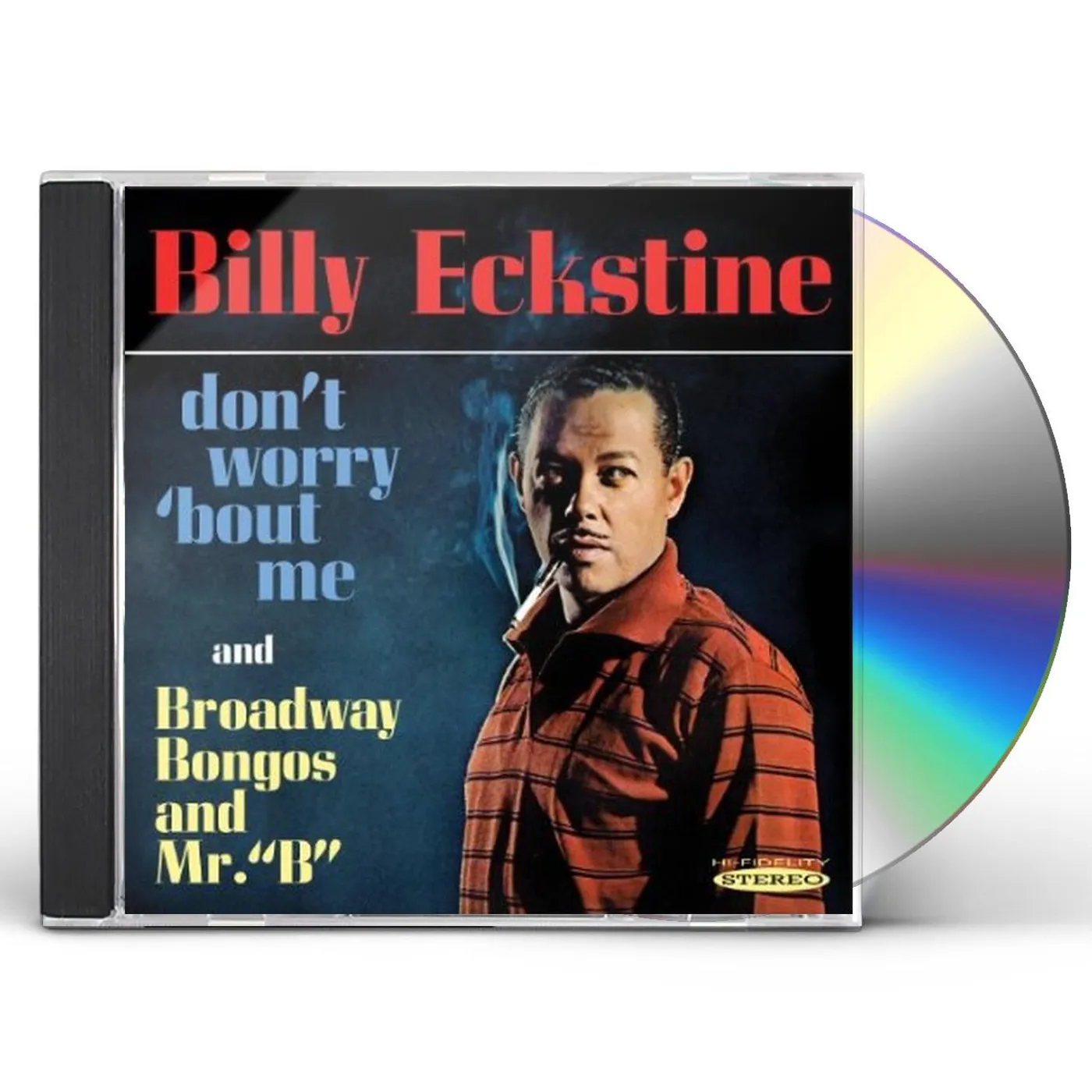 Billy Eckstine DONT WORRY BOUT ME & BROADWAY BONGOS & MR B CD
