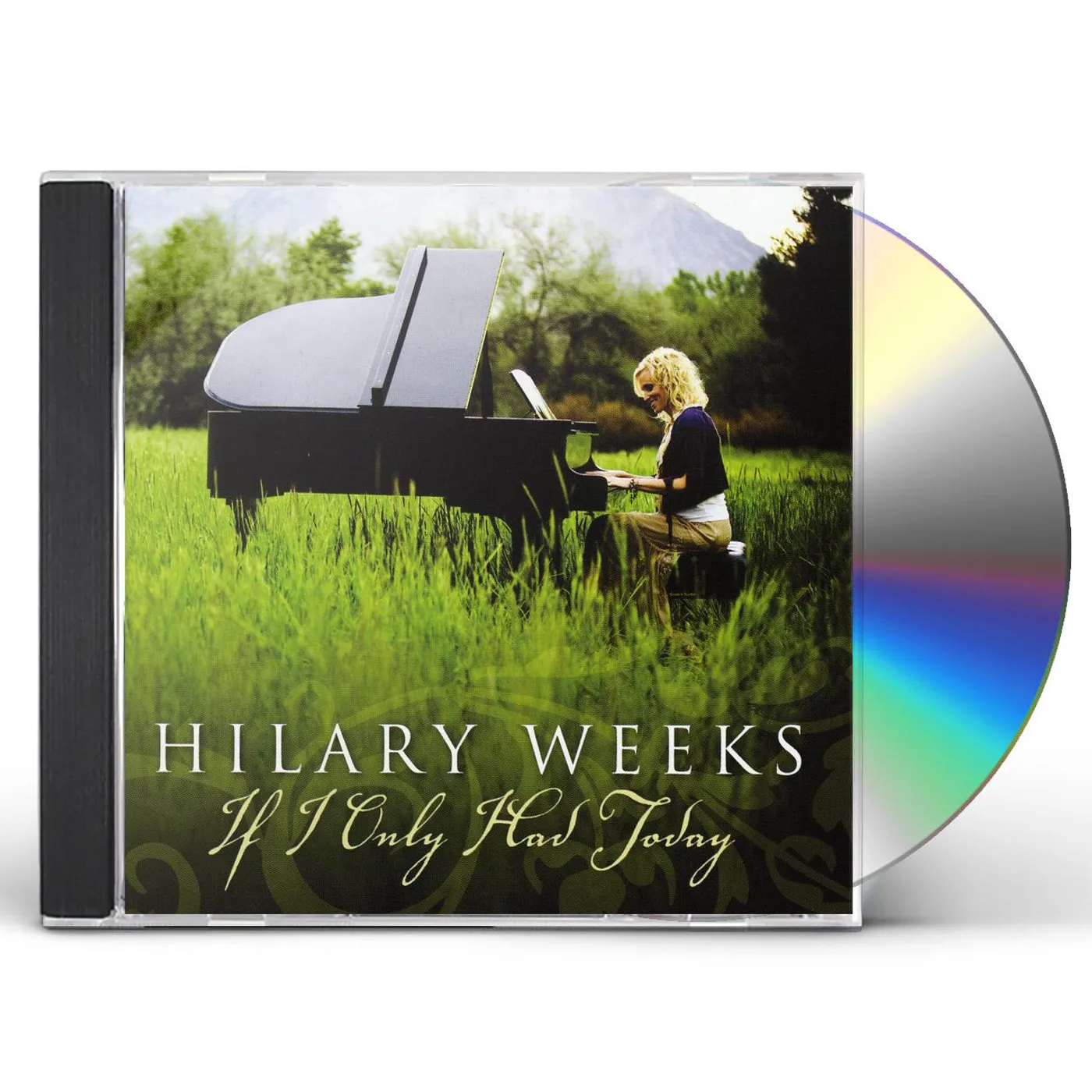 Hilary Weeks IF I ONLY HAD TODAY CD