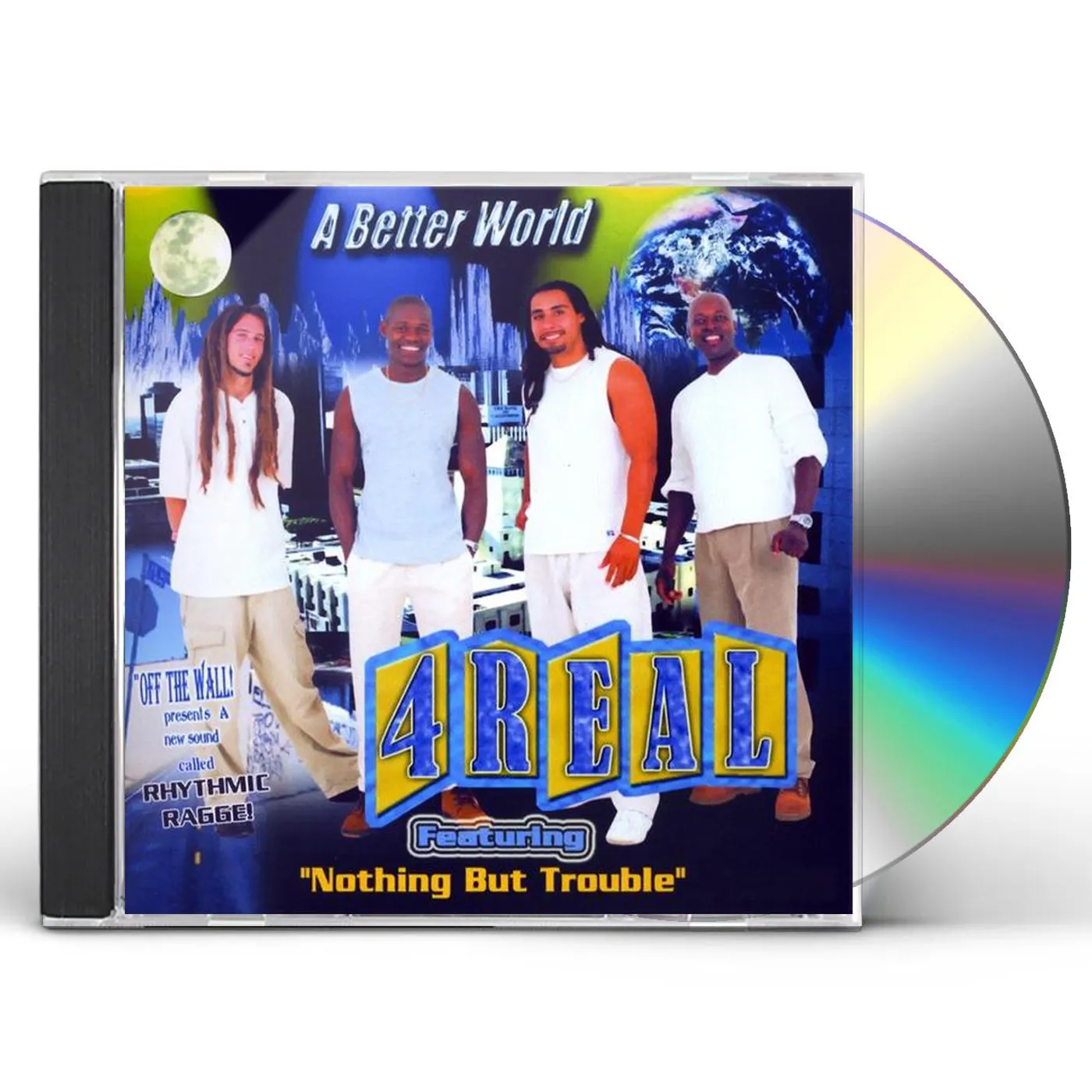 4 Real BETTER WORLD FEATURING NOTHING BUT TROUBLE CD