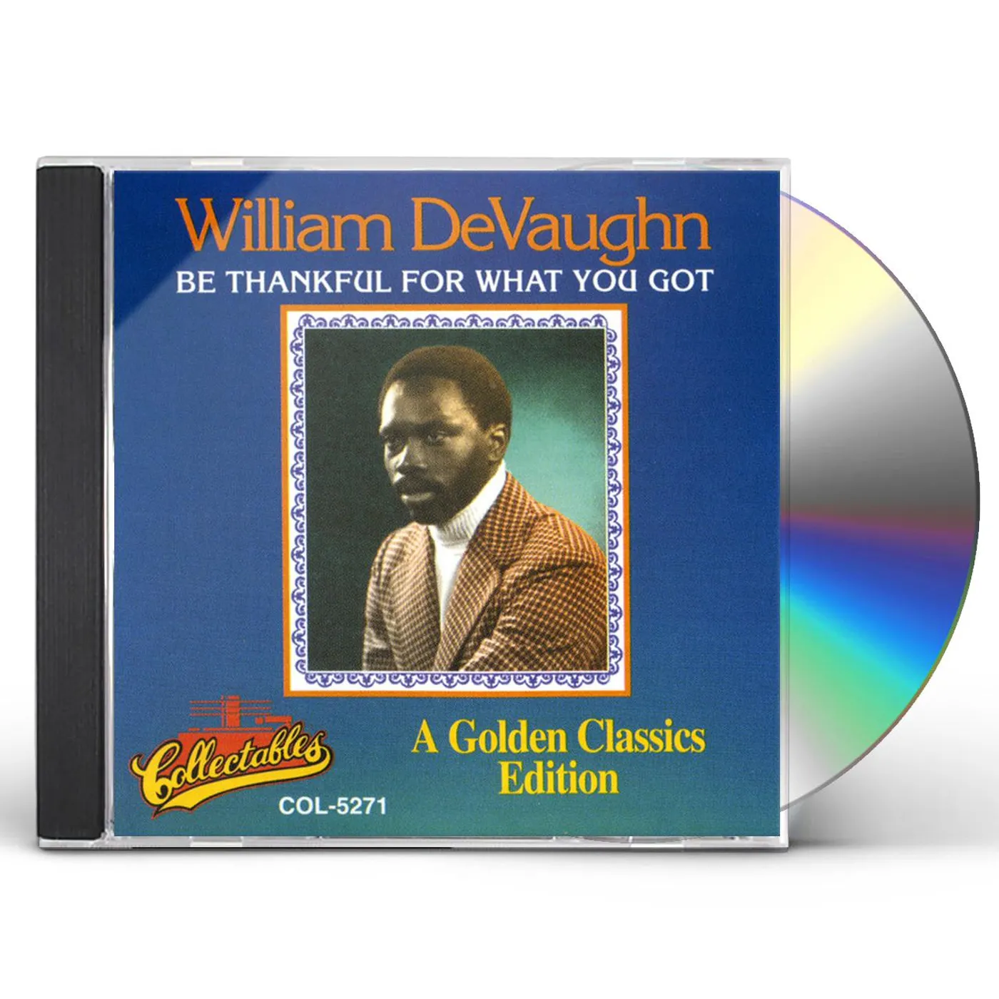 William DeVaughn BE THANKFUL FOR WHAT YOU'VE GOT - A GOLDEN CLASSICS EDITION CD